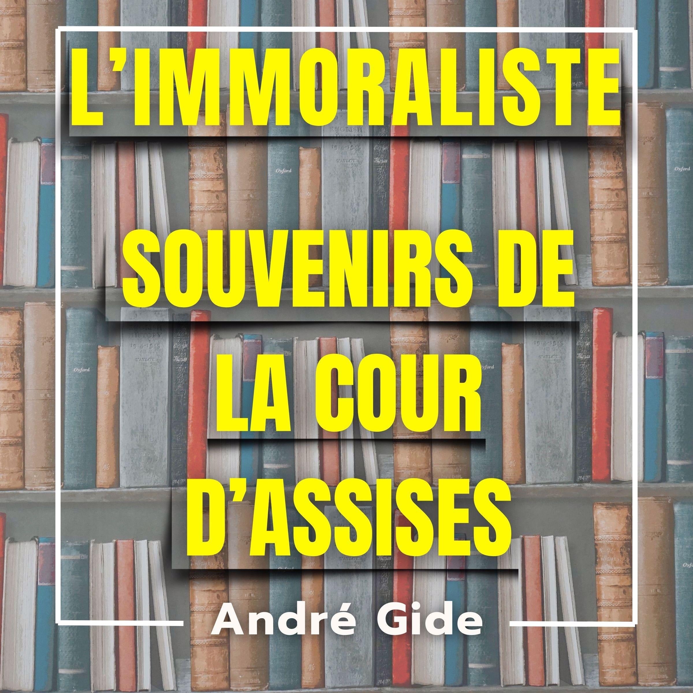 L'immoraliste + Souvenirs de la cour d'assises