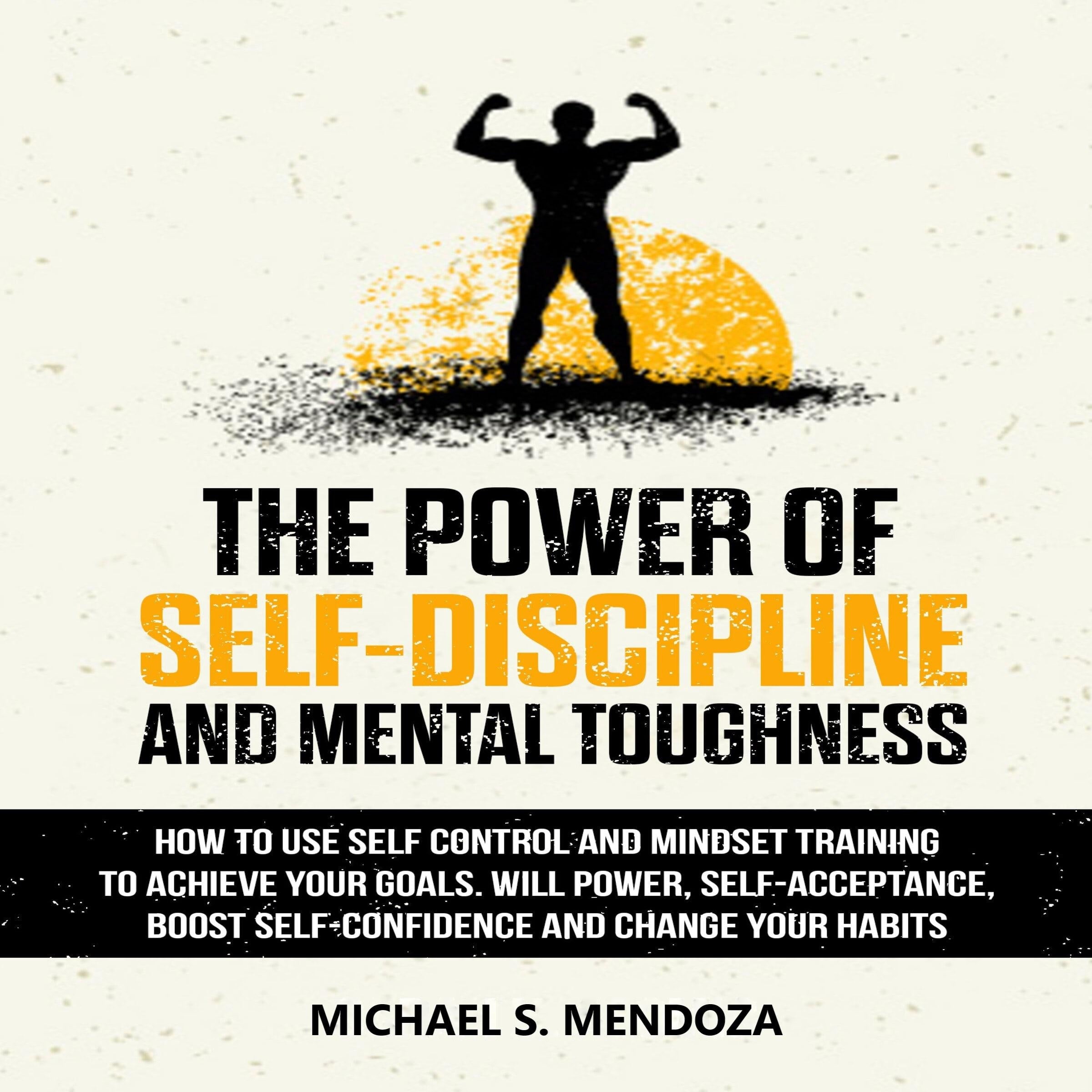 The Power of Self-Discipline and Mental Toughness