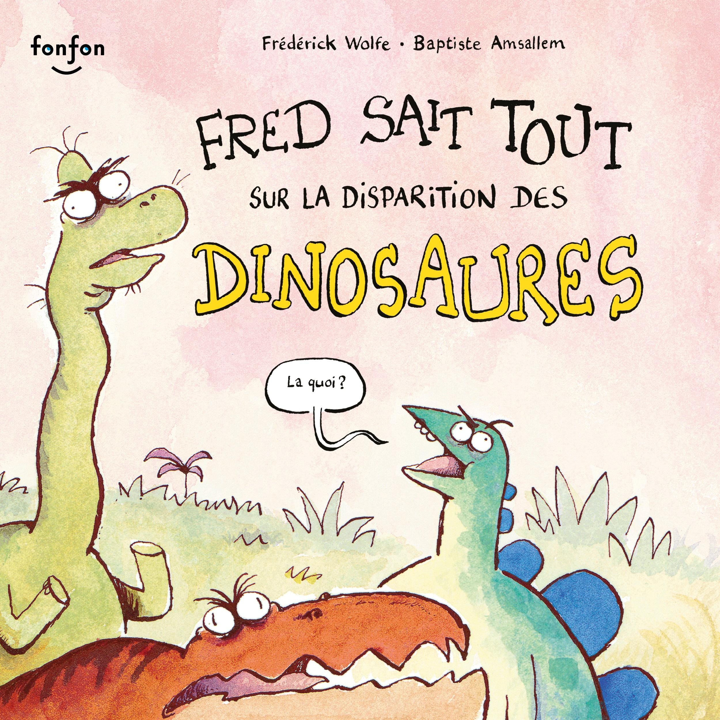 Fred sait tout sur la disparition des dinosaures
