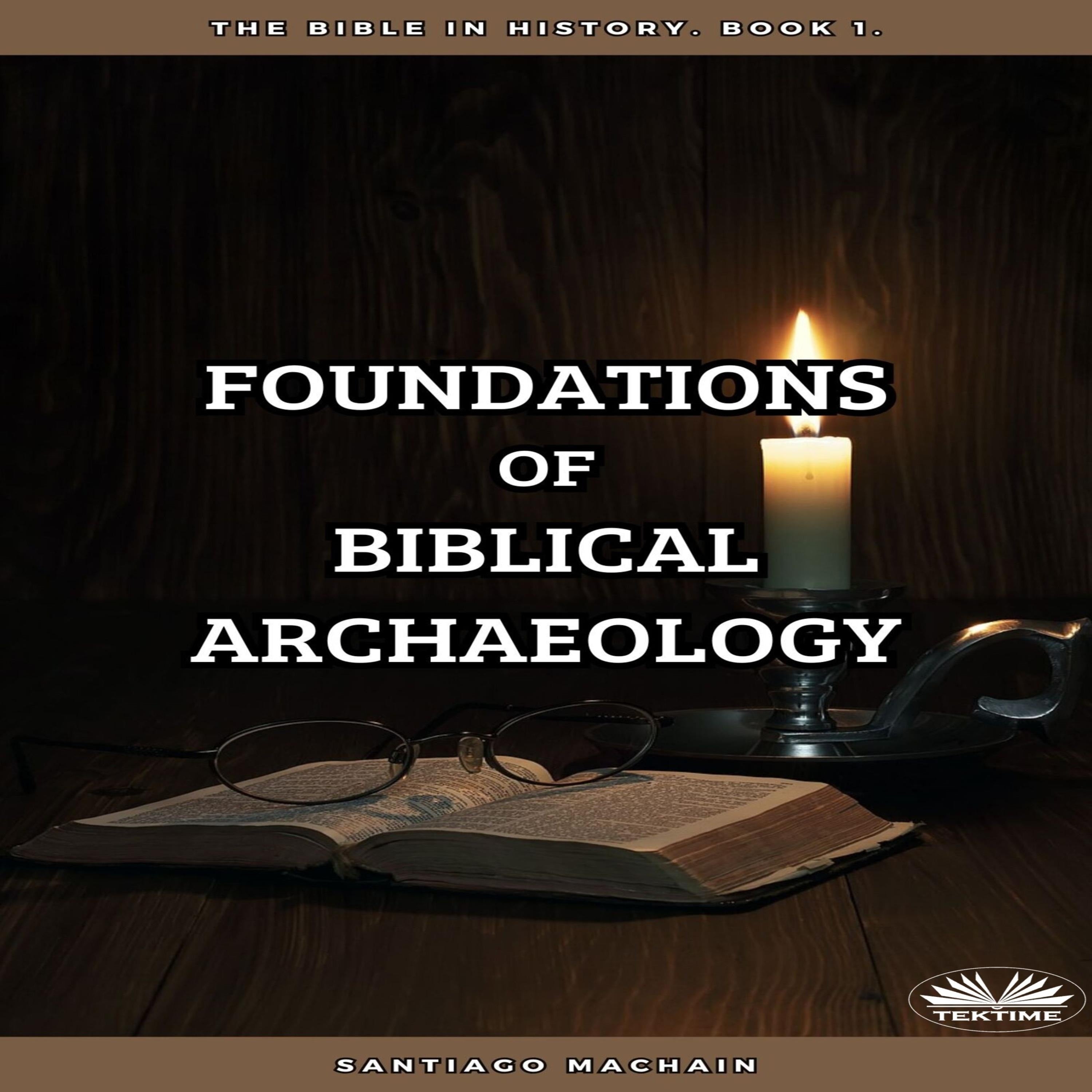 Foundations Of Biblical Archaeology