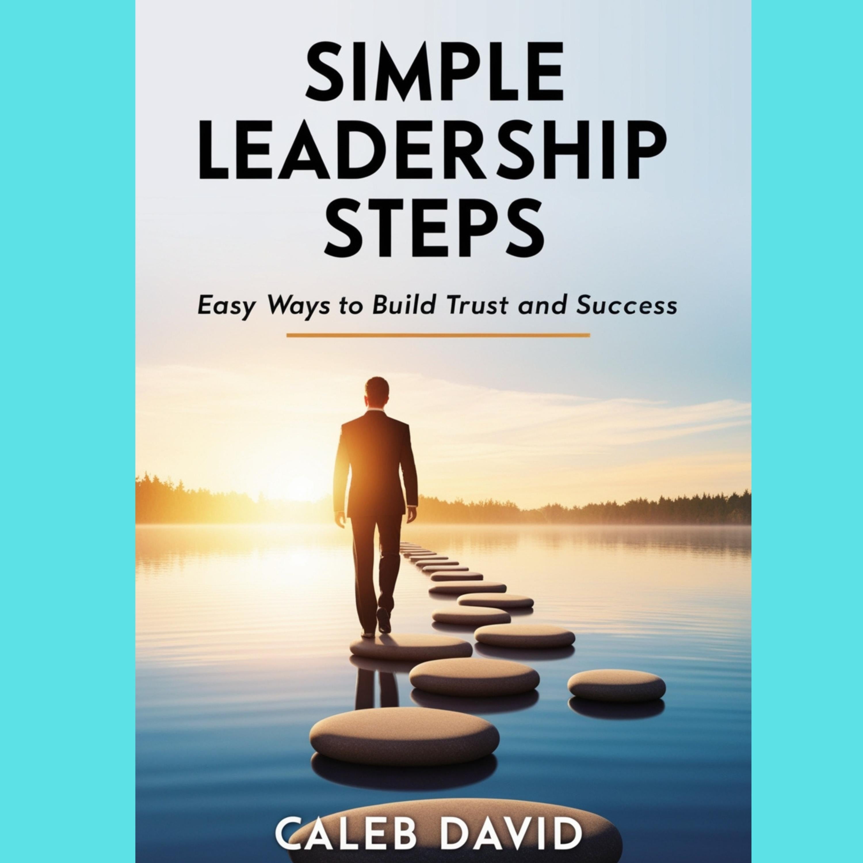 Simple Leadership Steps