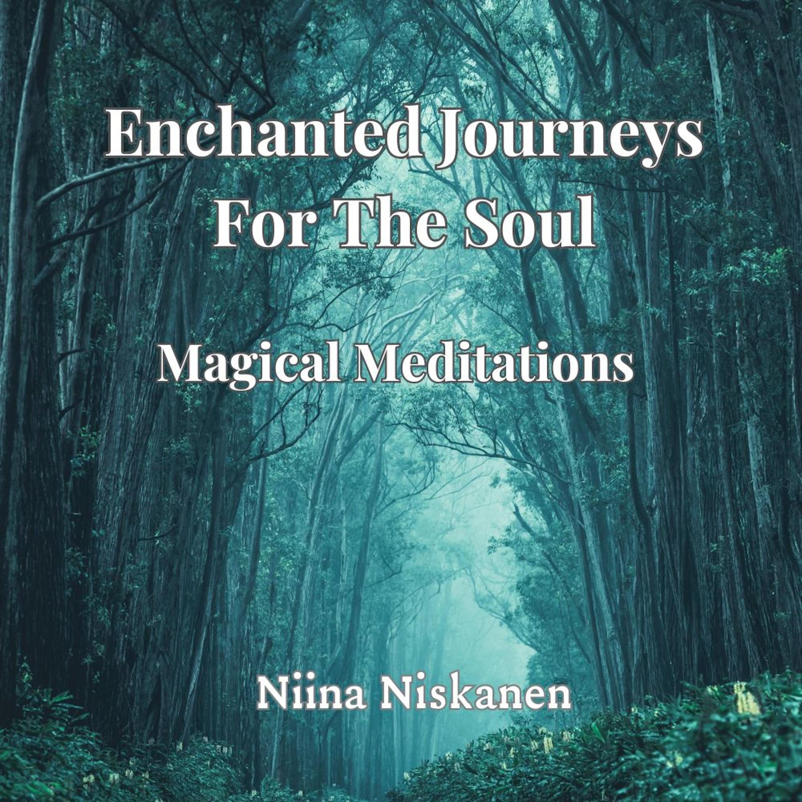Enchanted Journeys For The Soul - Meditation Collection