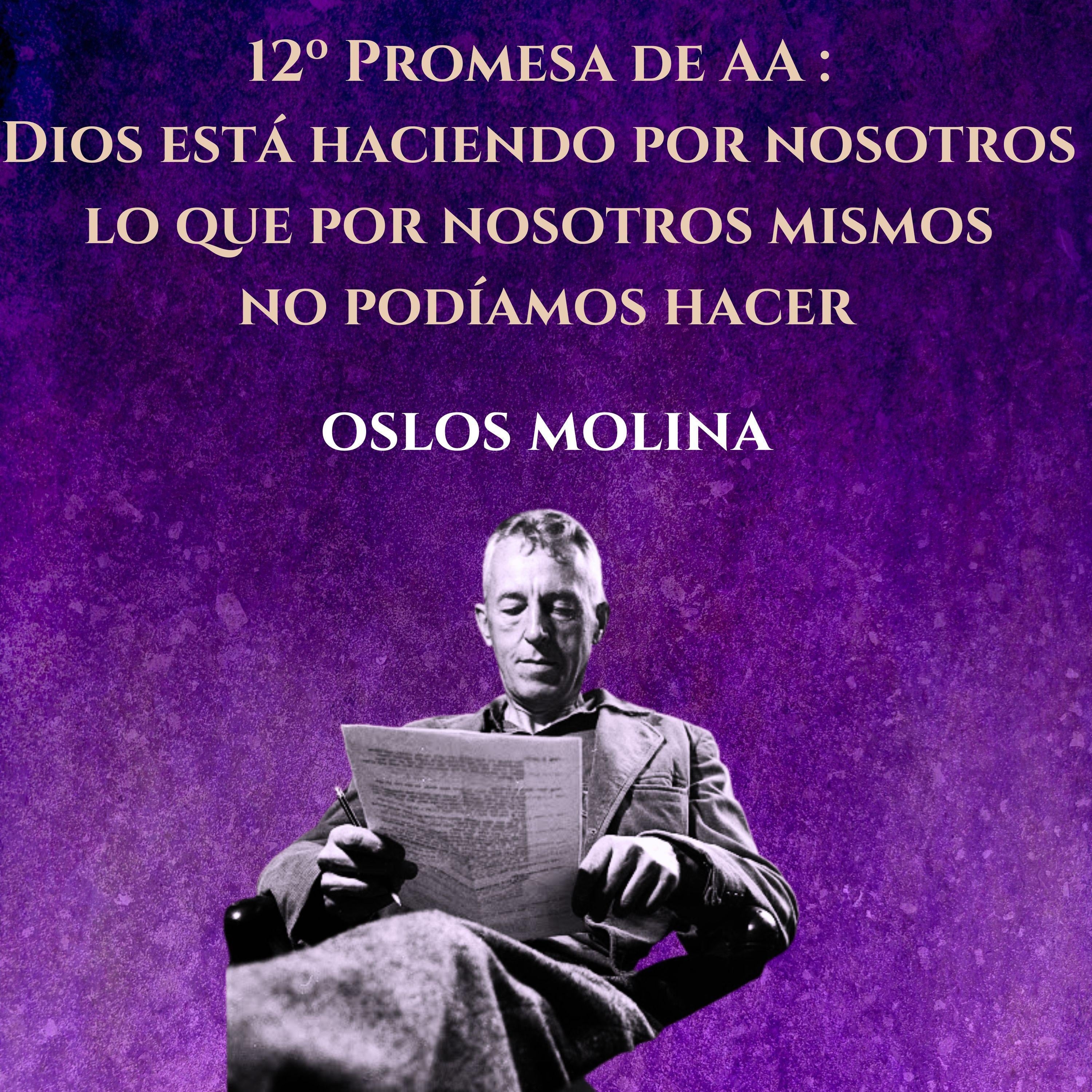 12º Promesa de AA : Dios está haciendo por nosotros lo que por nosotros mismos no podíamos hacer