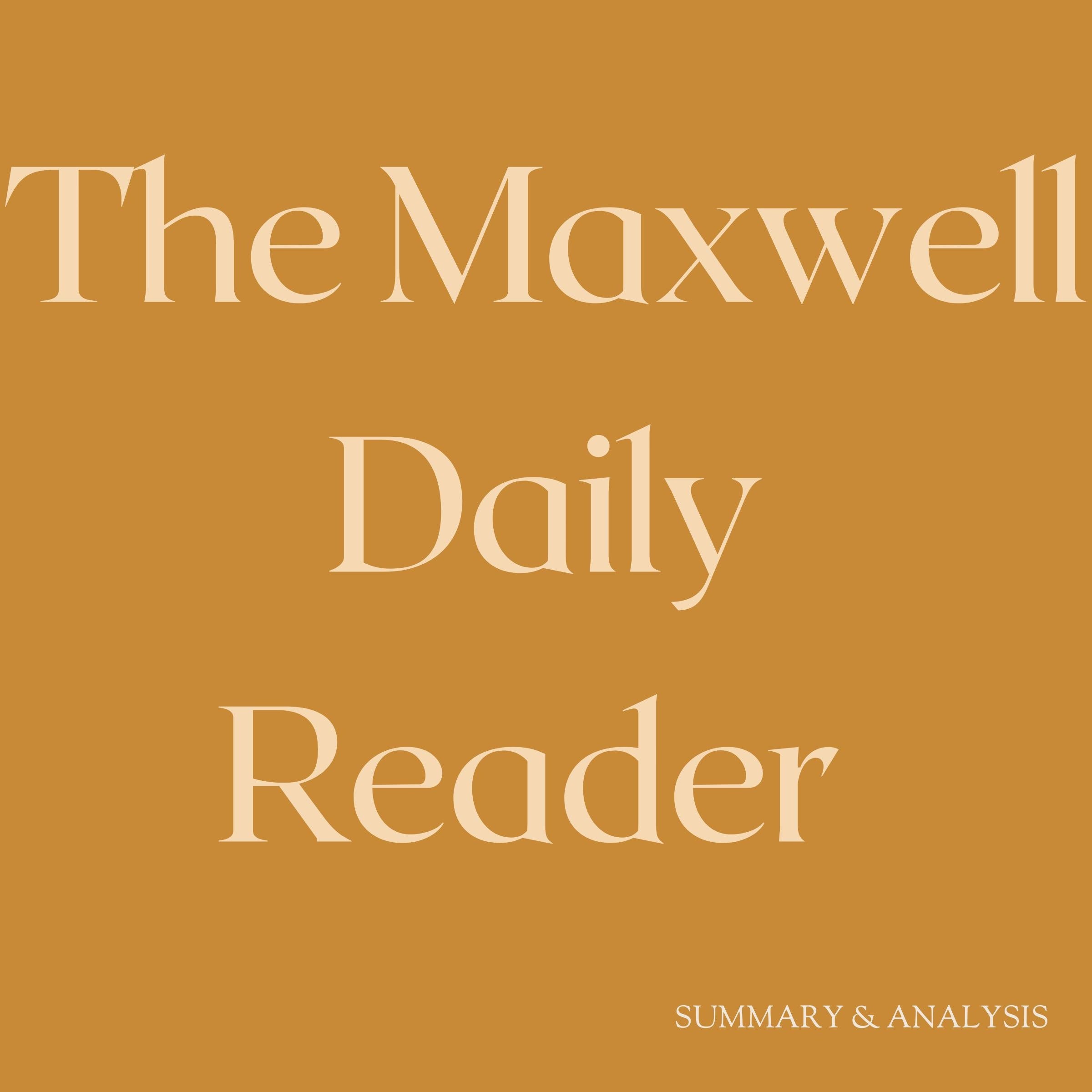 The Maxwell Daily Reader: Book summary & analysis