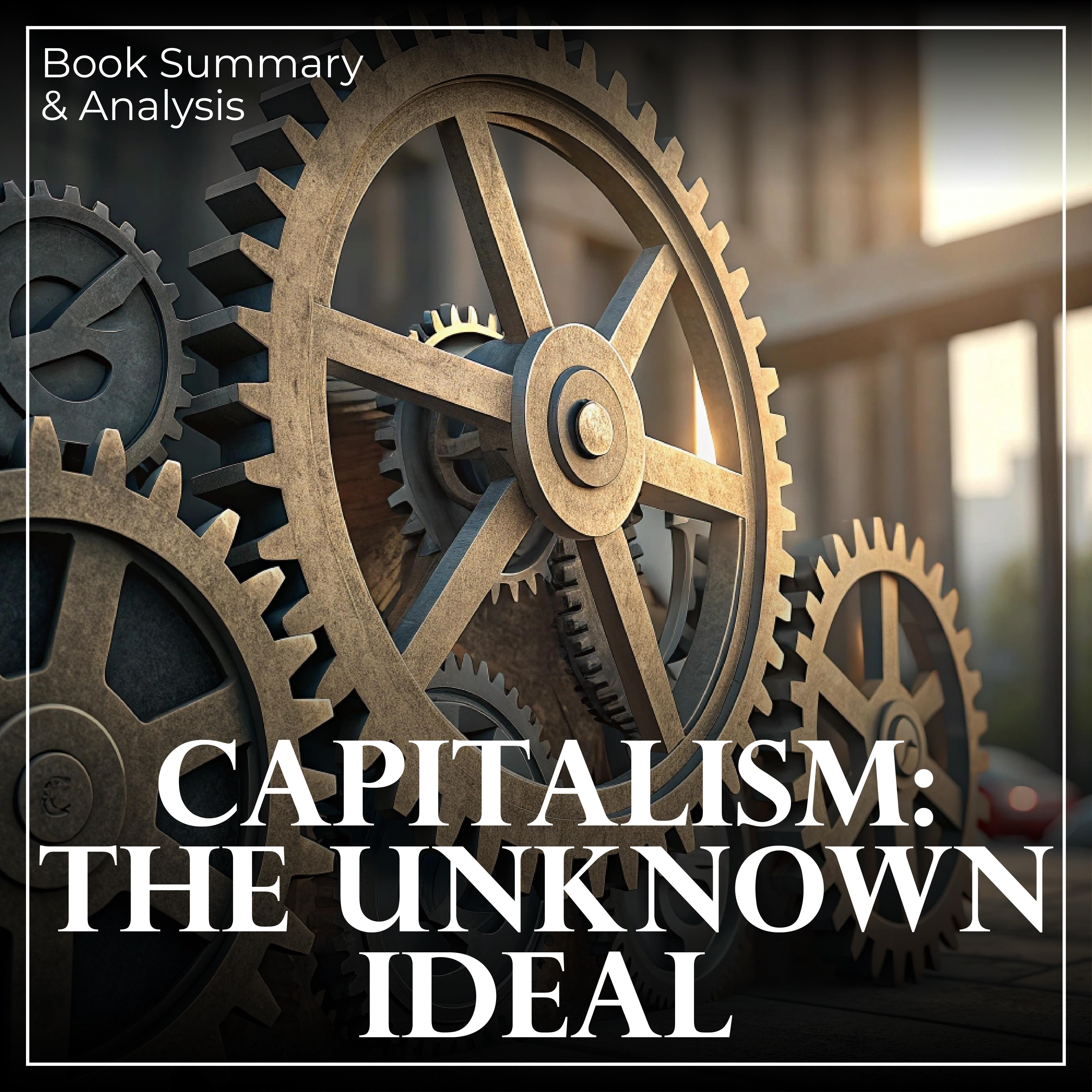Capitalism - The Unknown Ideal: Book Summary & Analysis
