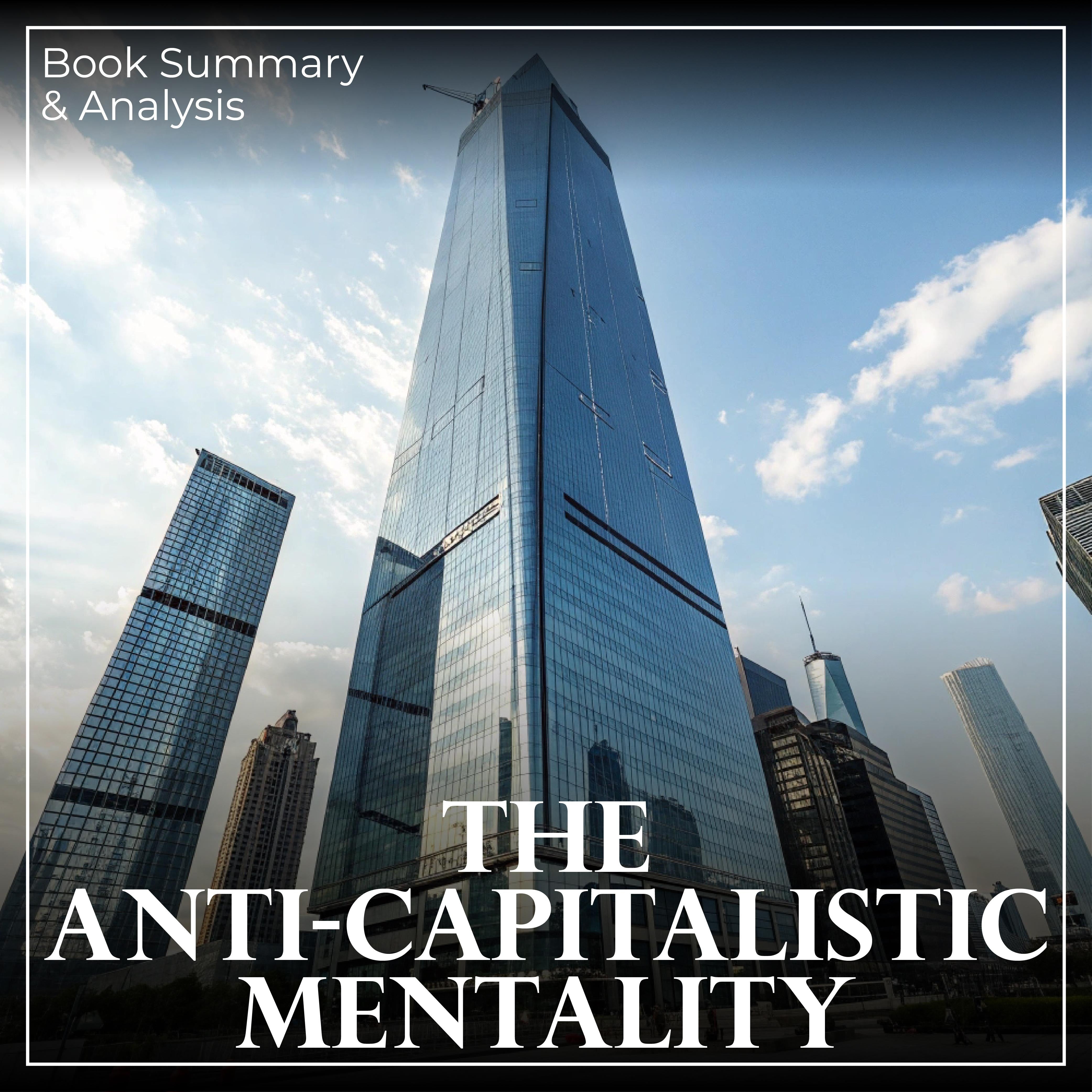 The Anti-Capitalistic Mentality: Book Summary & Analysis