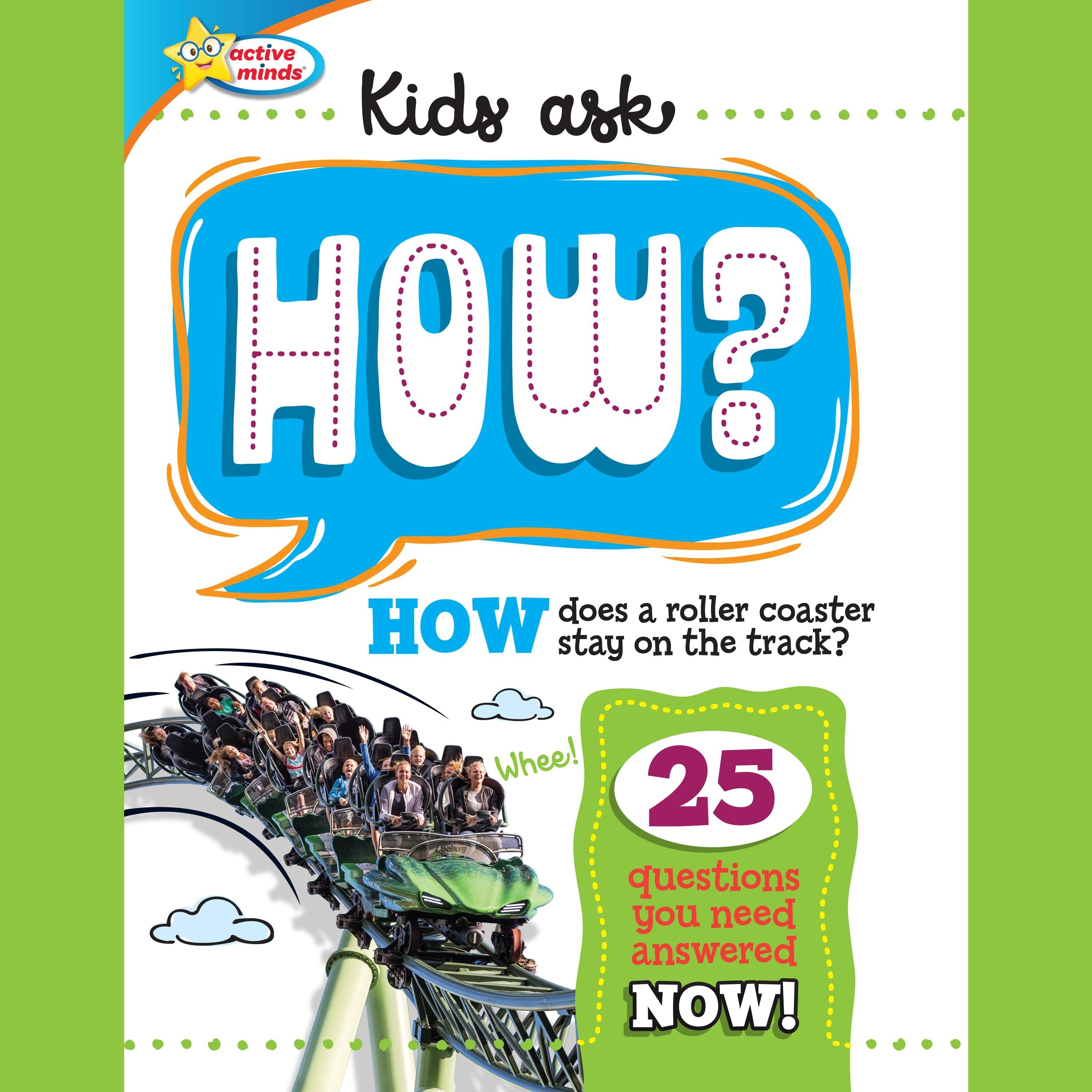 Active Minds Kids Ask HOW Does A Roller Coaster Stay On The Track?