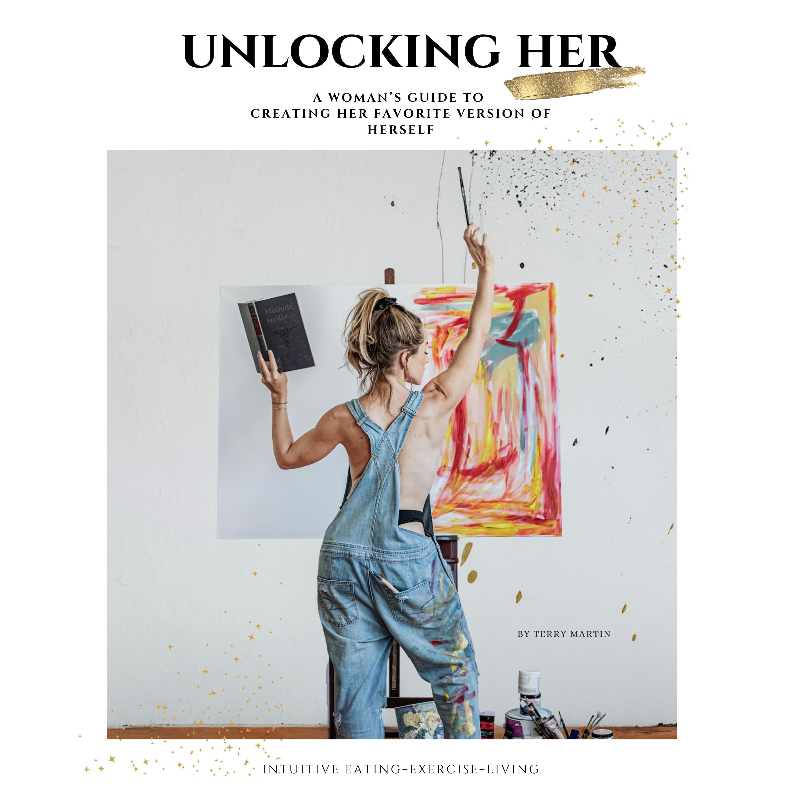 Unlocking Her: A Woman’s Guide to Creating Her Favorite Version of Herself