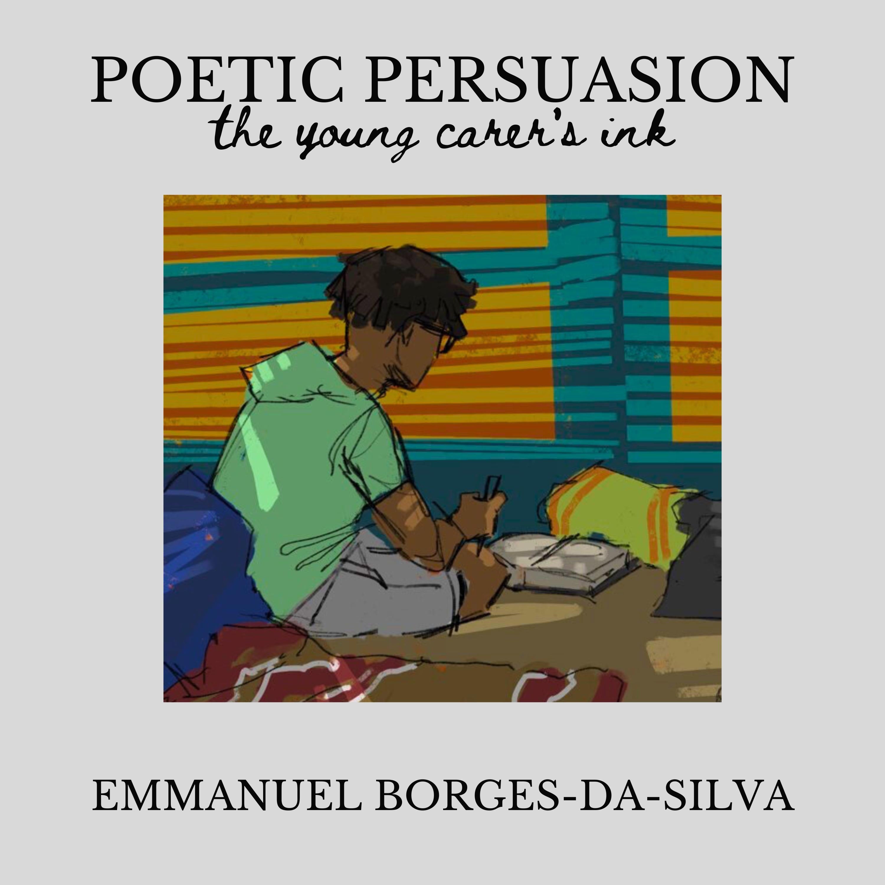 Poetic Persuasion: The Young Carer's Ink