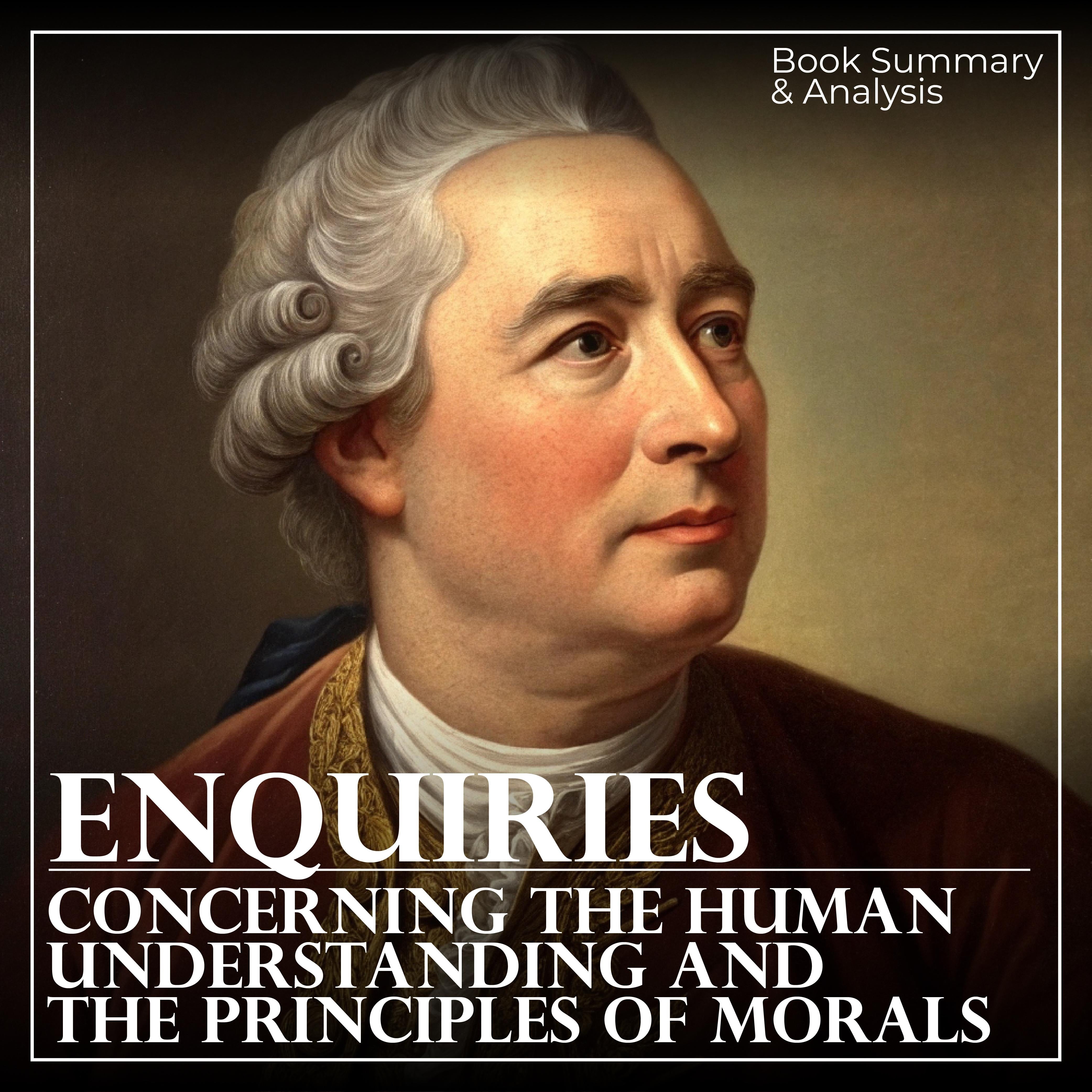 Enquiries Concerning the Human Understanding and the Principles of Morals: Book Summary & Analysis