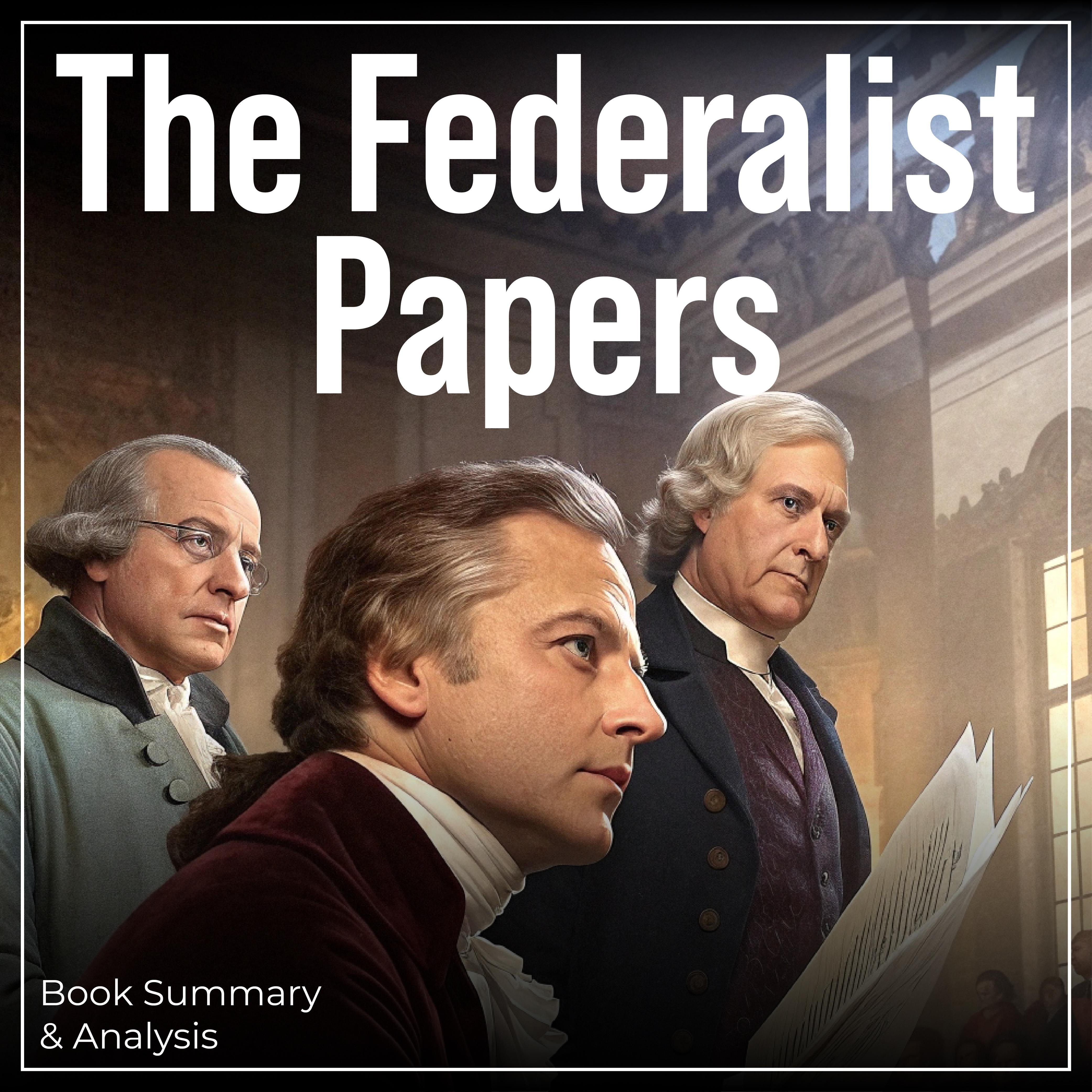 The Federalist Papers: Book Summary & Analysis
