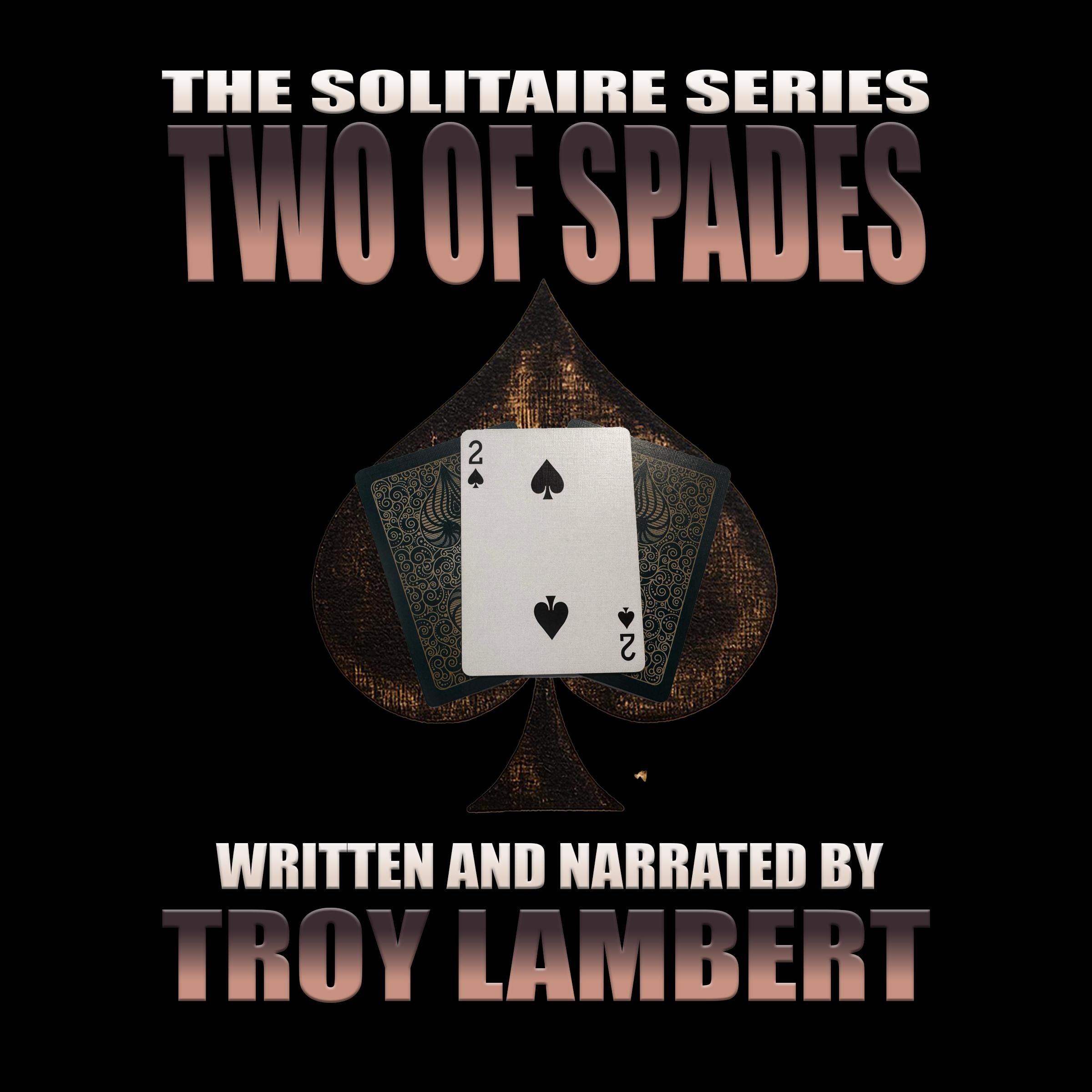 The Solitaire Series Episode 6: The Two of Spades
