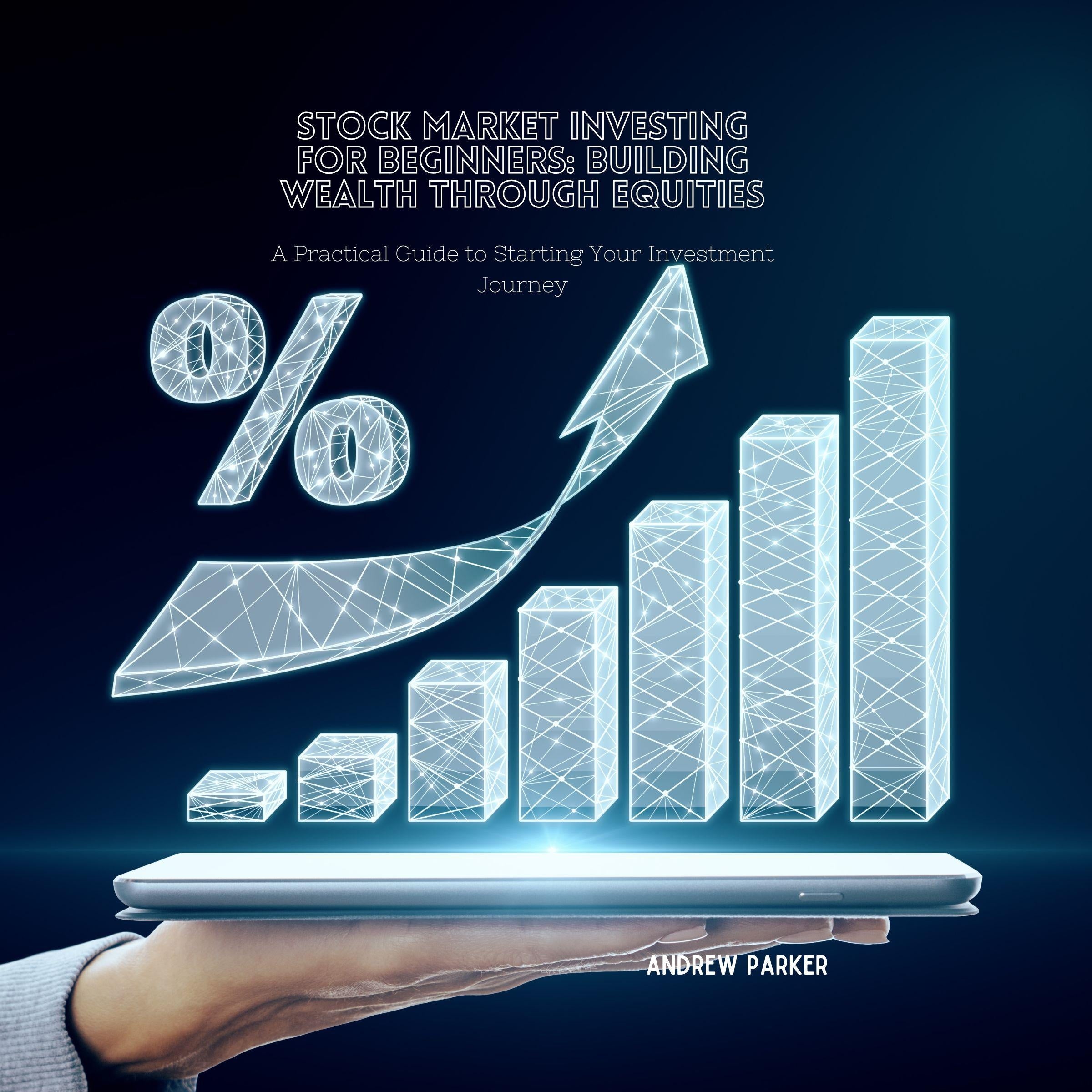 Stock Market Investing for Beginners: Building Wealth through Equities