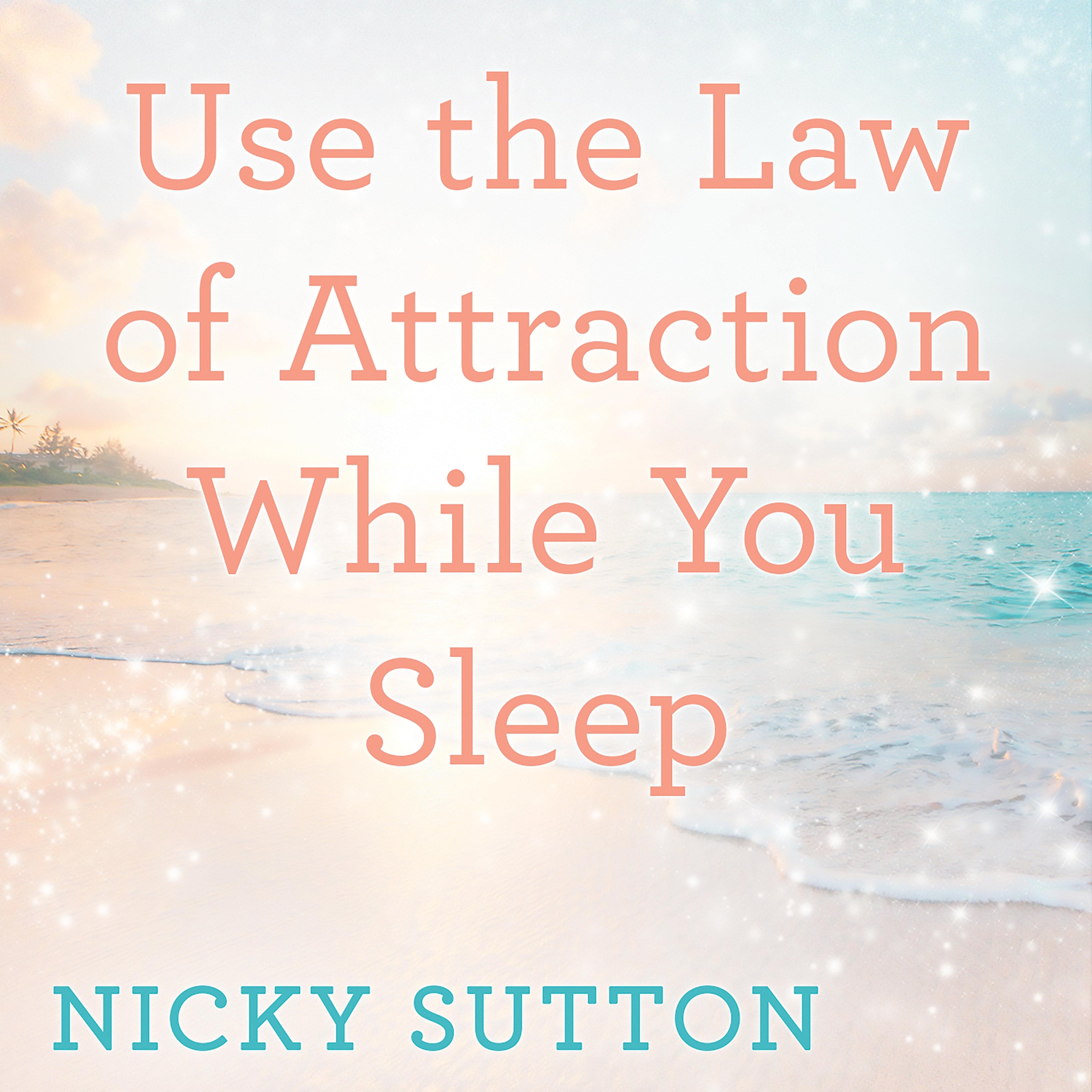 Use the Law of Attraction While You Sleep
