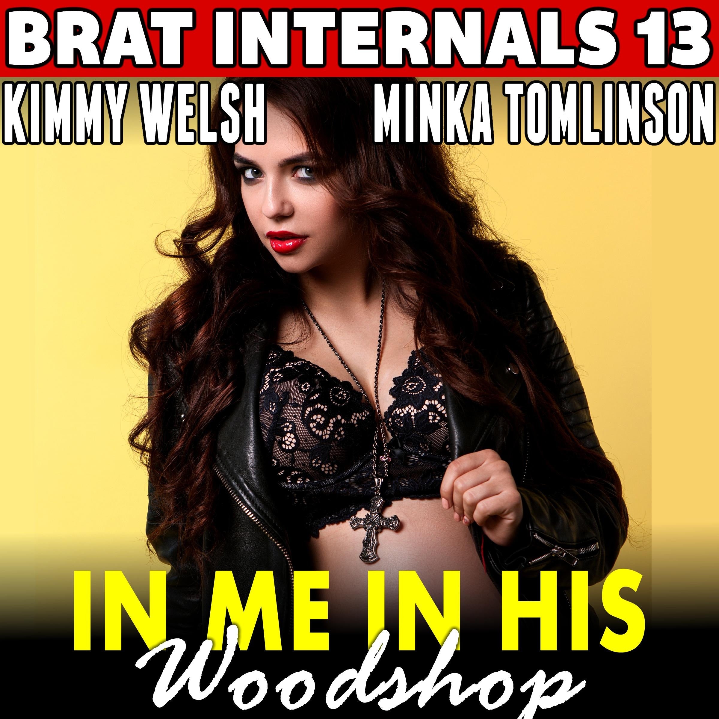 In Me In His Woodshop : Brat Internals 13 (Breeding Erotica Pregnancy Erotica Brat Erotica Age Gap Erotica)