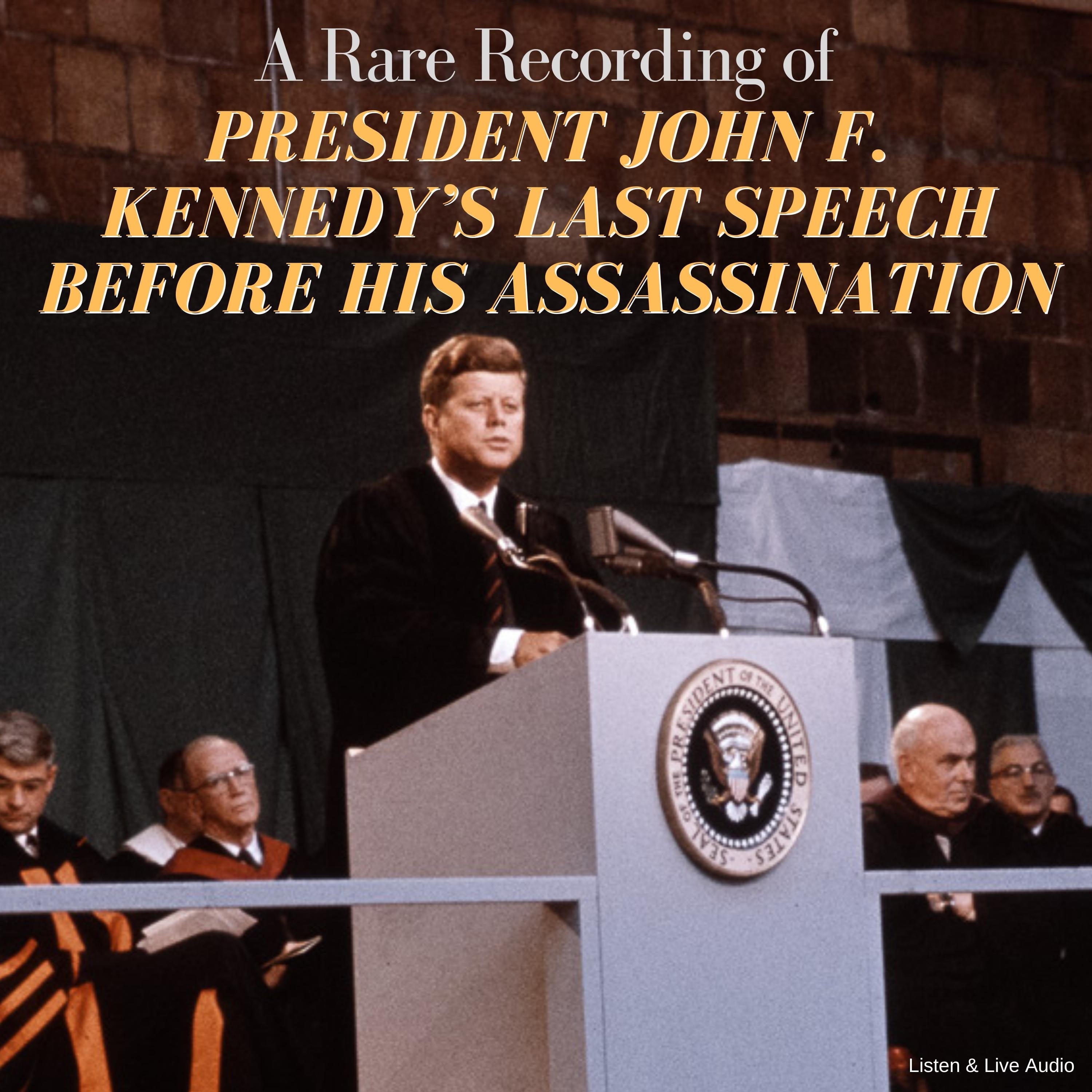 A Rare Recording of President John F. Kennedy’s Last Speech Before His Assassination