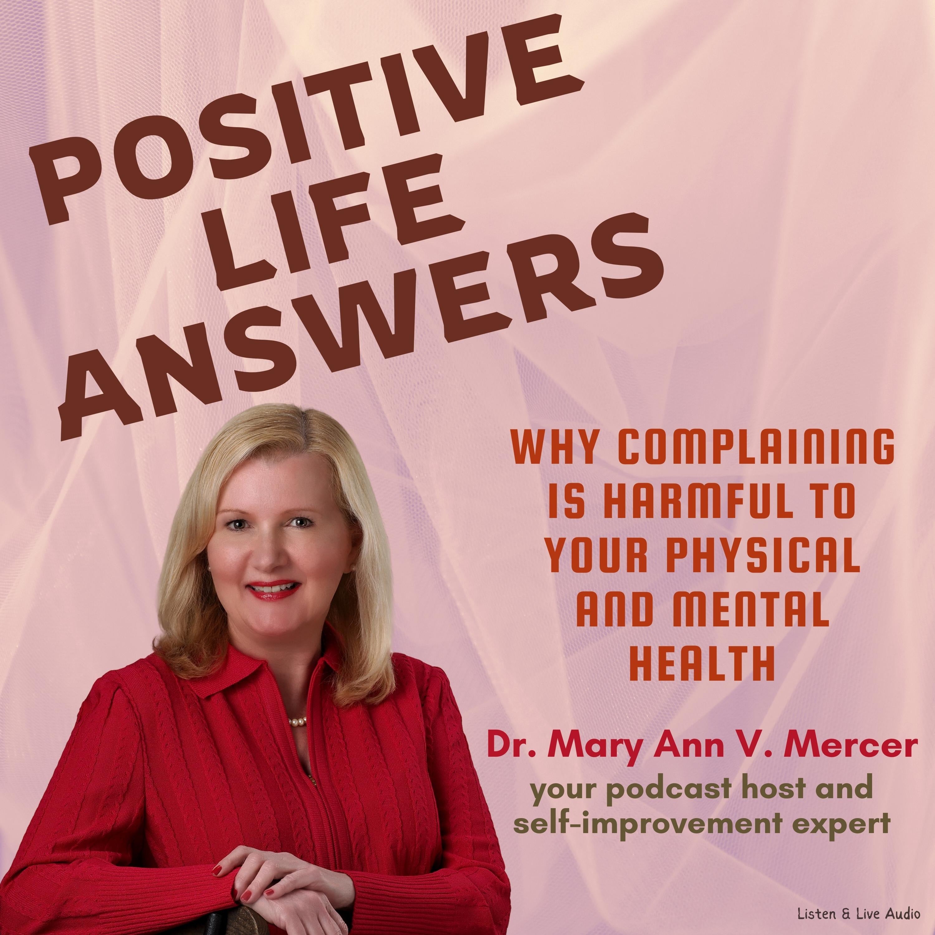 Positive Life Answers: Why Complaining Is Harmful to Your Physical and Mental Health