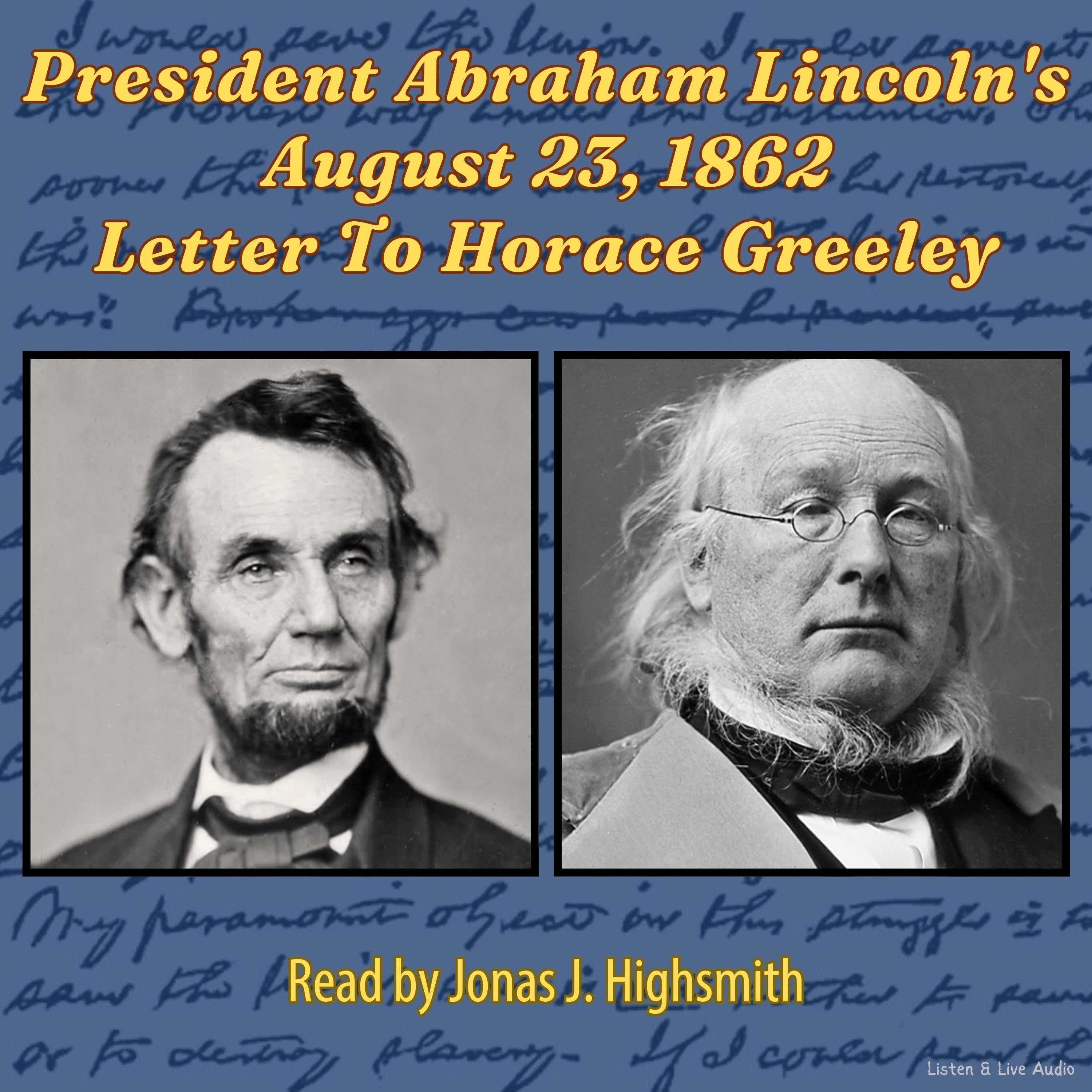 President Abraham Lincoln's August 23, 1862 Letter To Horace Greeley