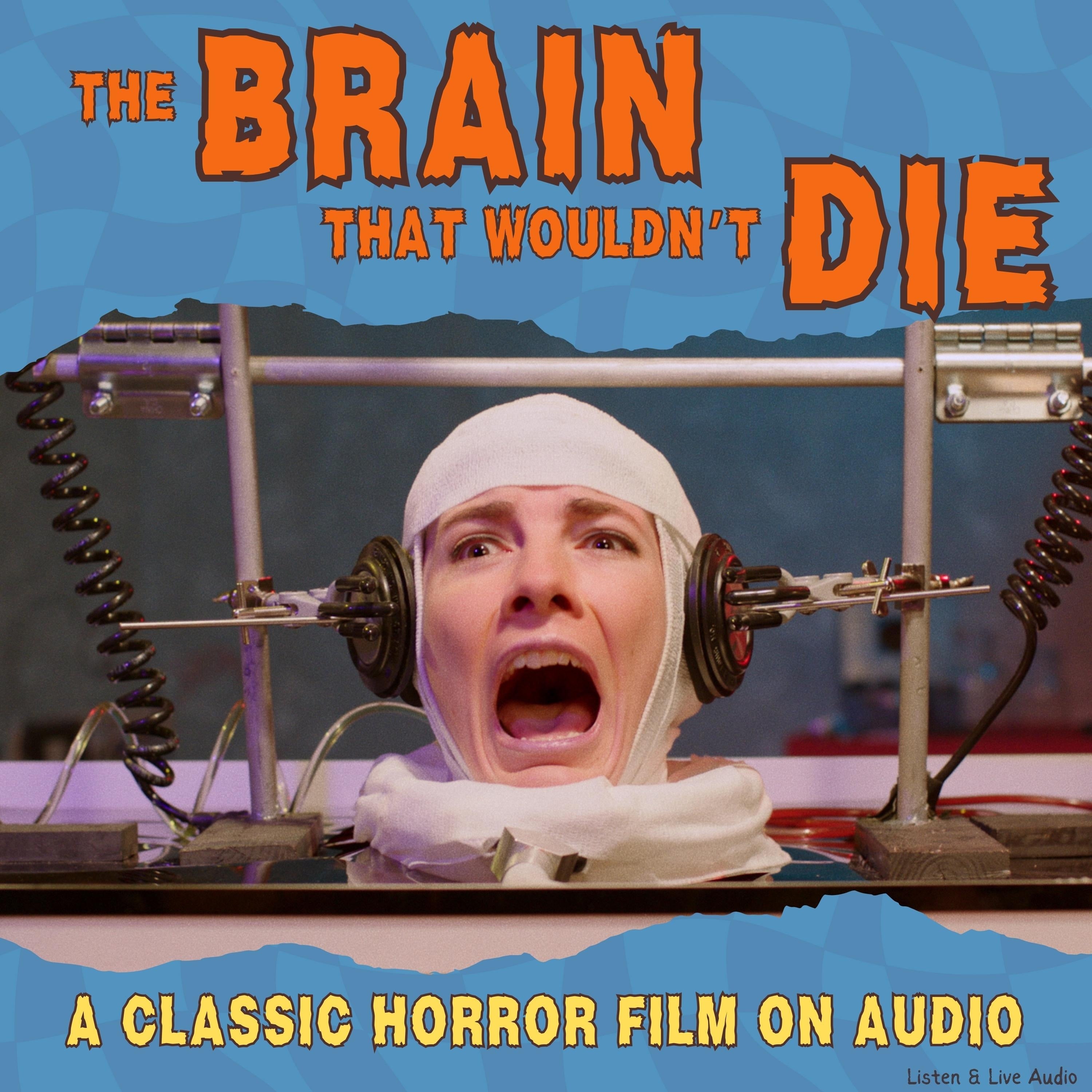 The Brain That Wouldn't Die, A Classic Horror Film On Audio