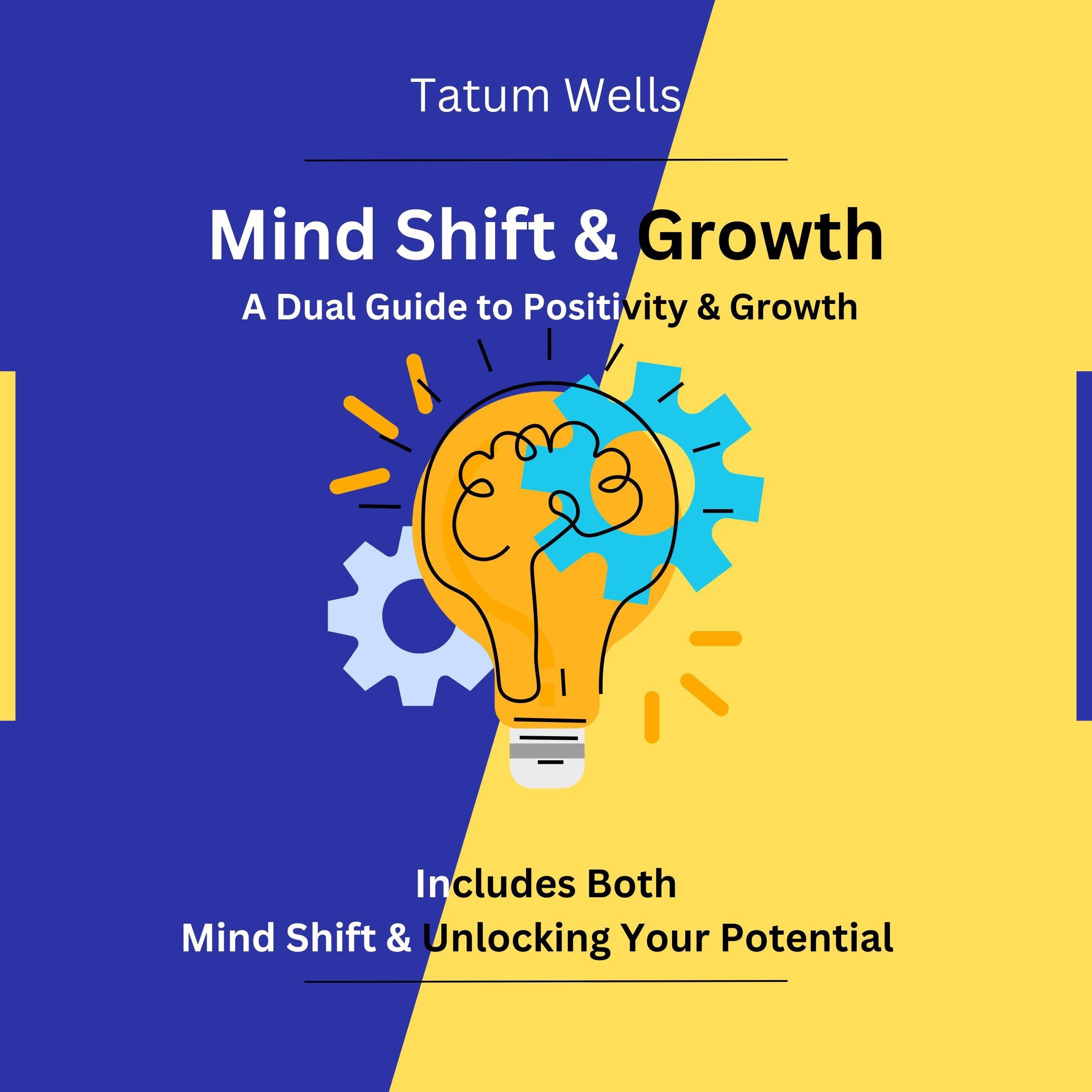 Mind Shift & Growth: A Dual Guide to Positivity & Potential