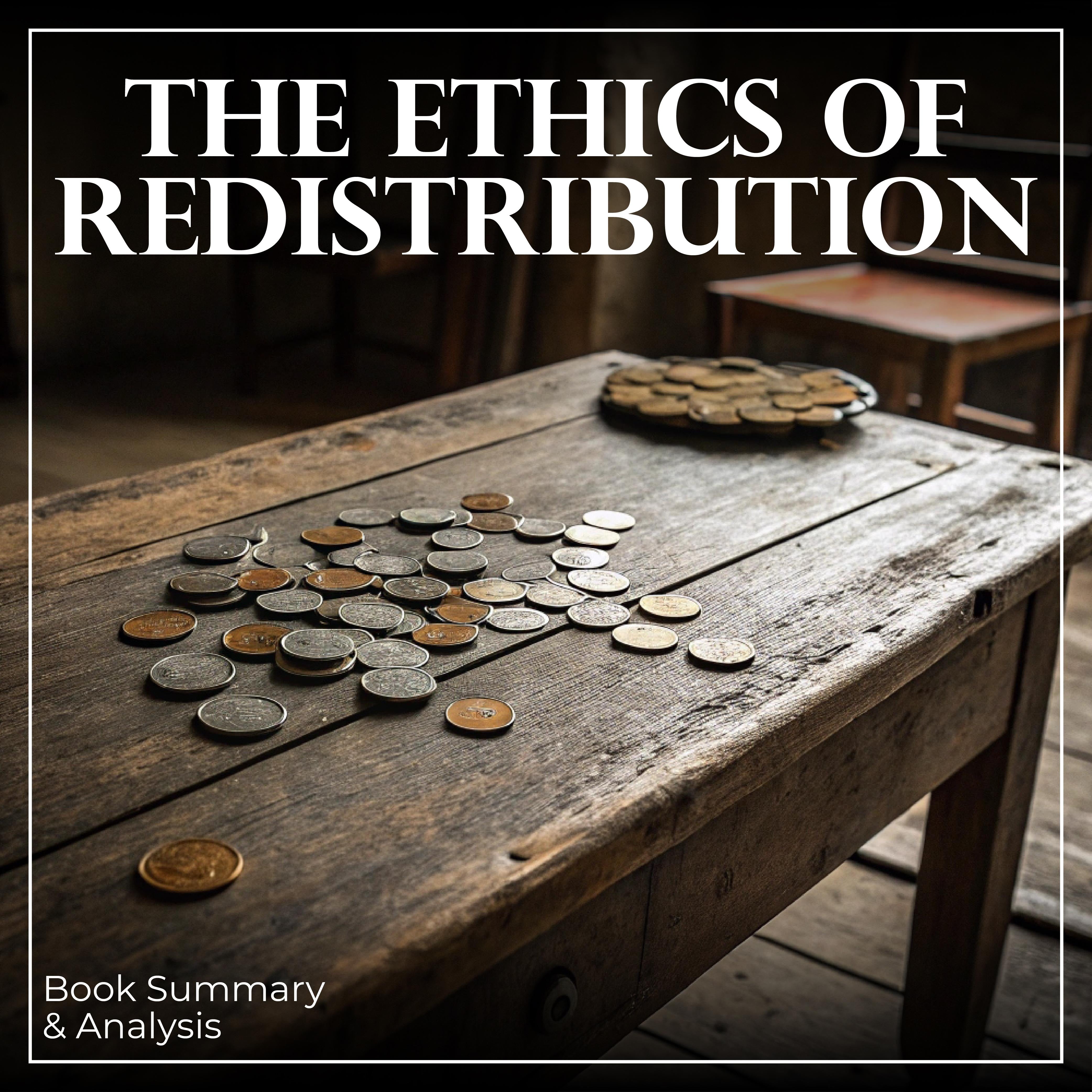The Ethics of Redistribution: Book Summary & Analysis