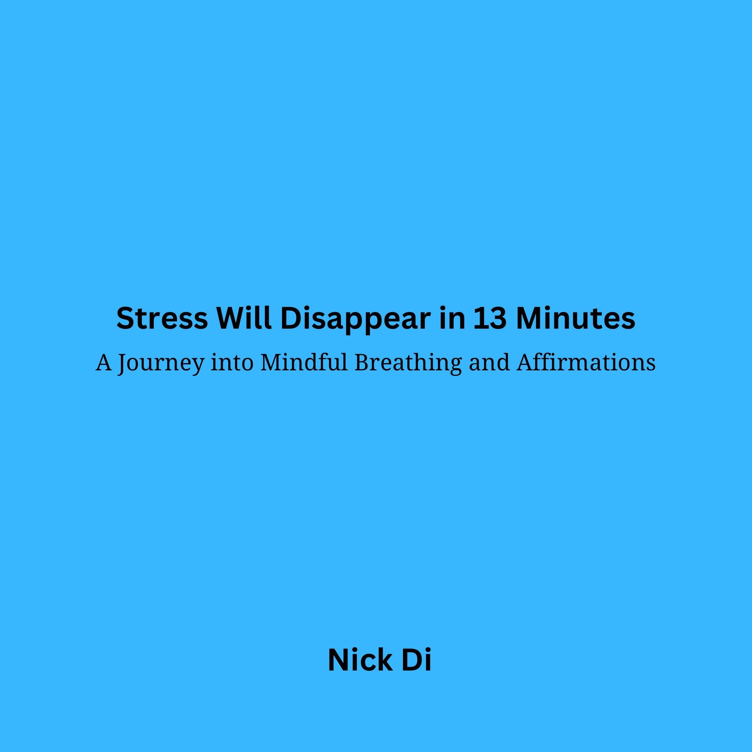 Stress Will Disappear in 13 Minutes