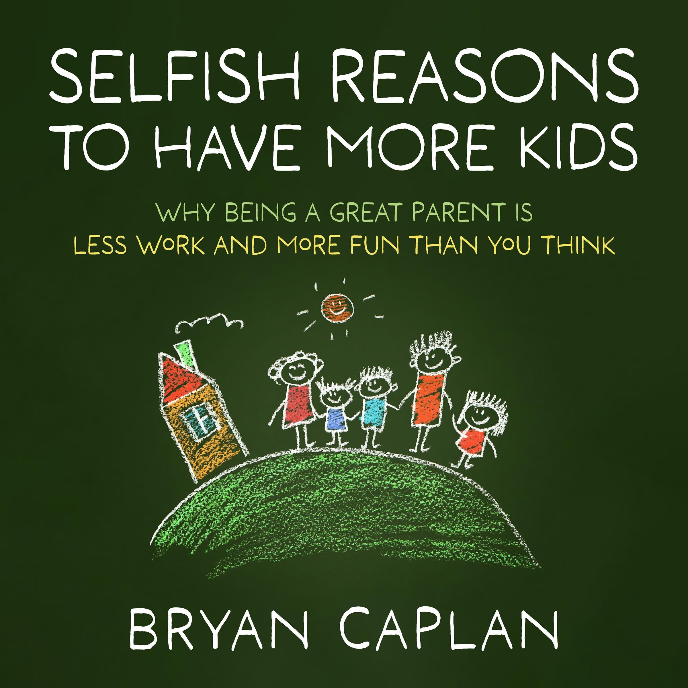Selfish Reasons to Have More Kids