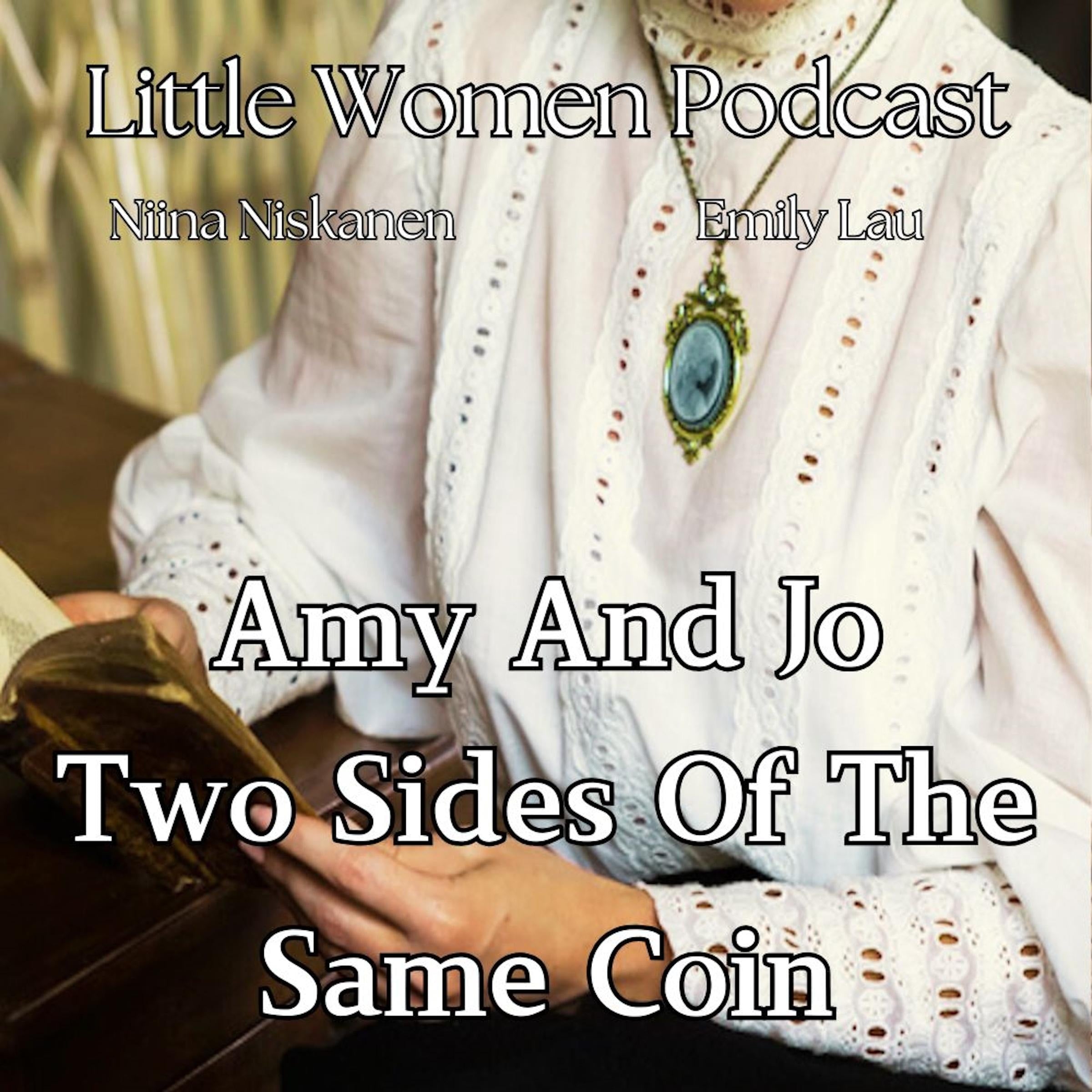 Little Women Podcast: Amy And Jo Two Sides Of The Same Coin