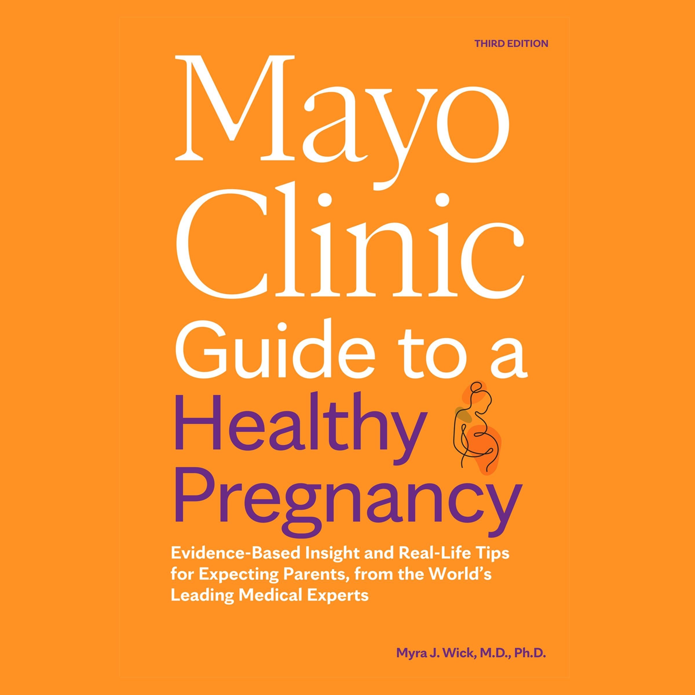 Mayo Clinic Guide to a Healthy Pregnancy, 3rd Edition