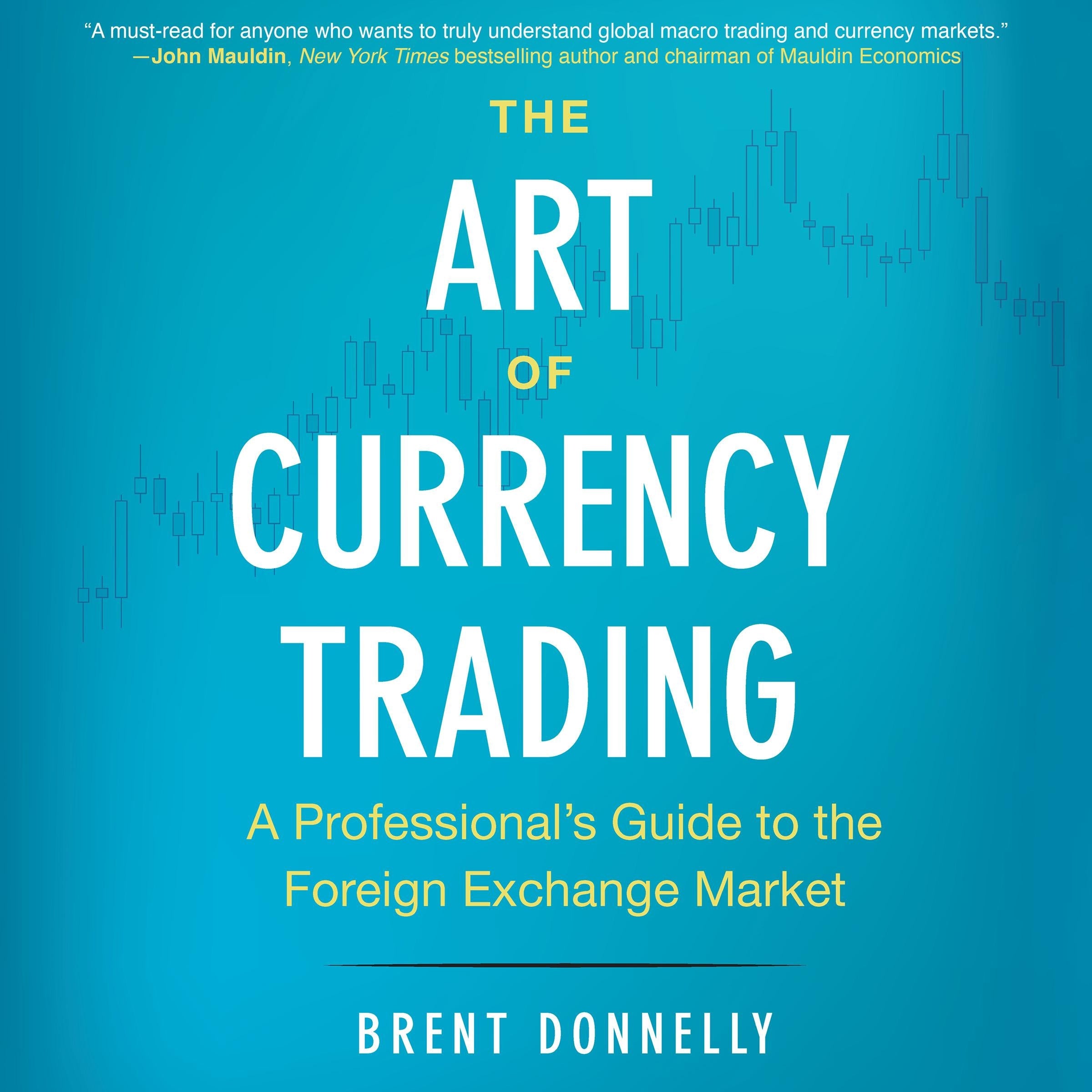 The Art of Currency Trading