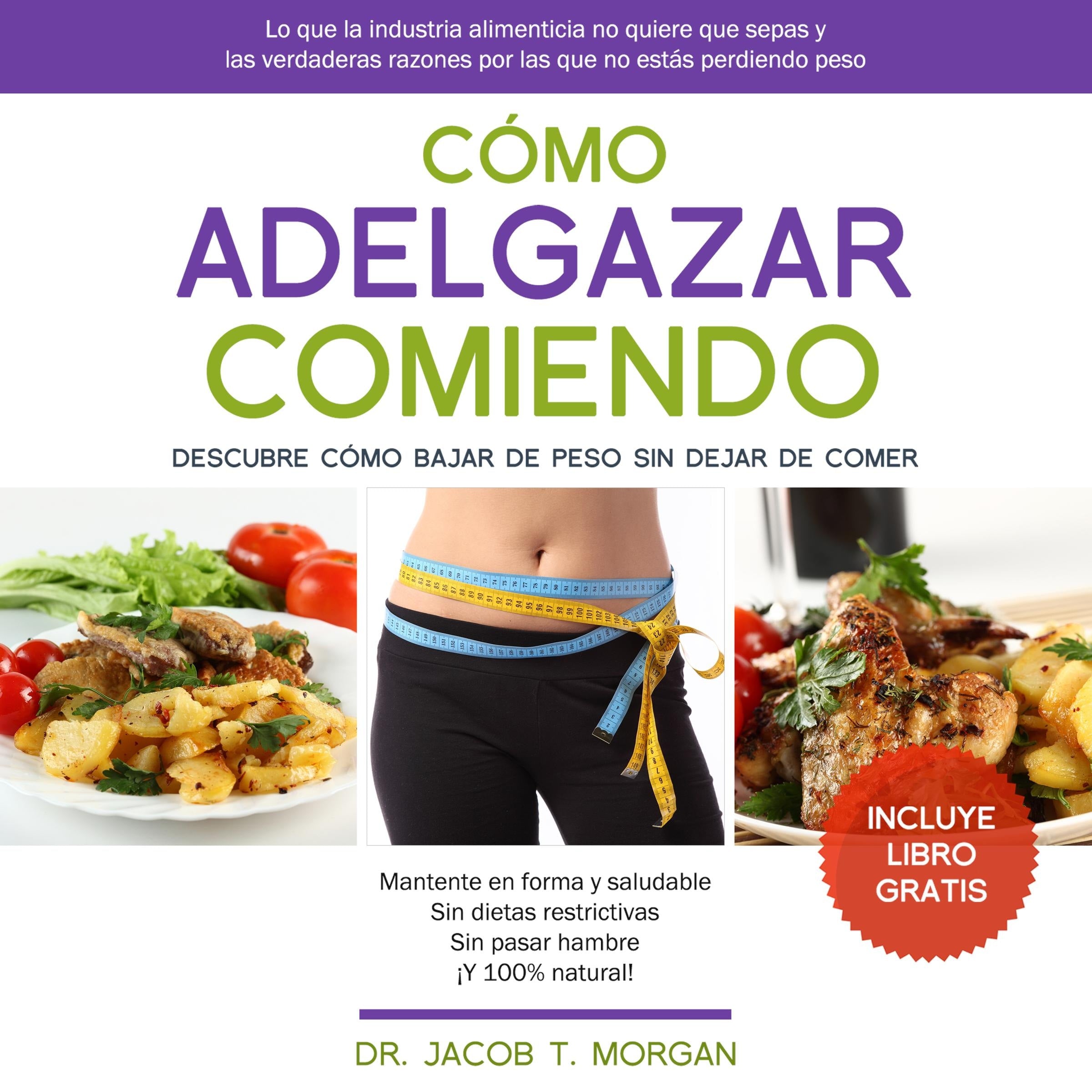 Cómo Adelgazar Comiendo