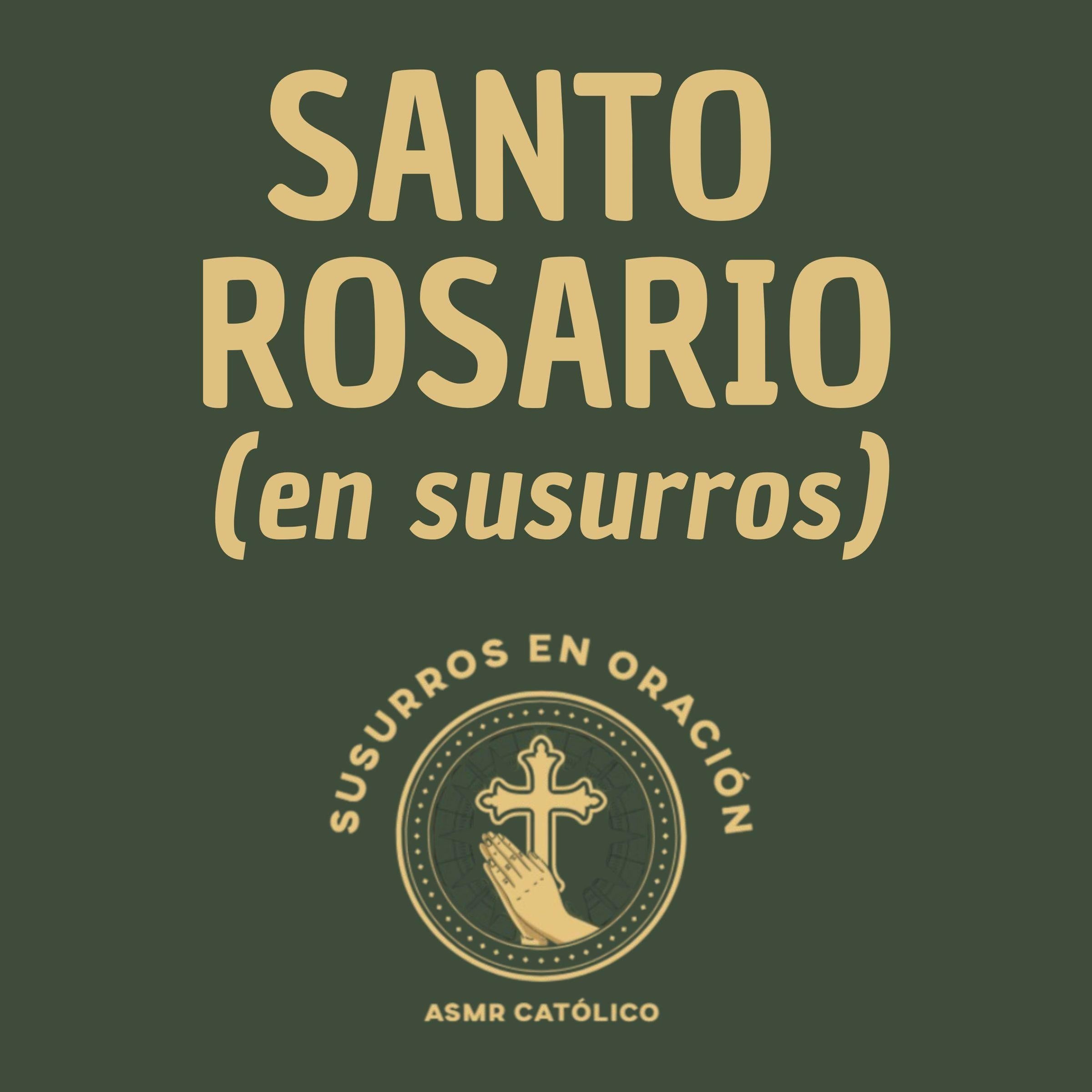 Santo Rosario (en susurros)