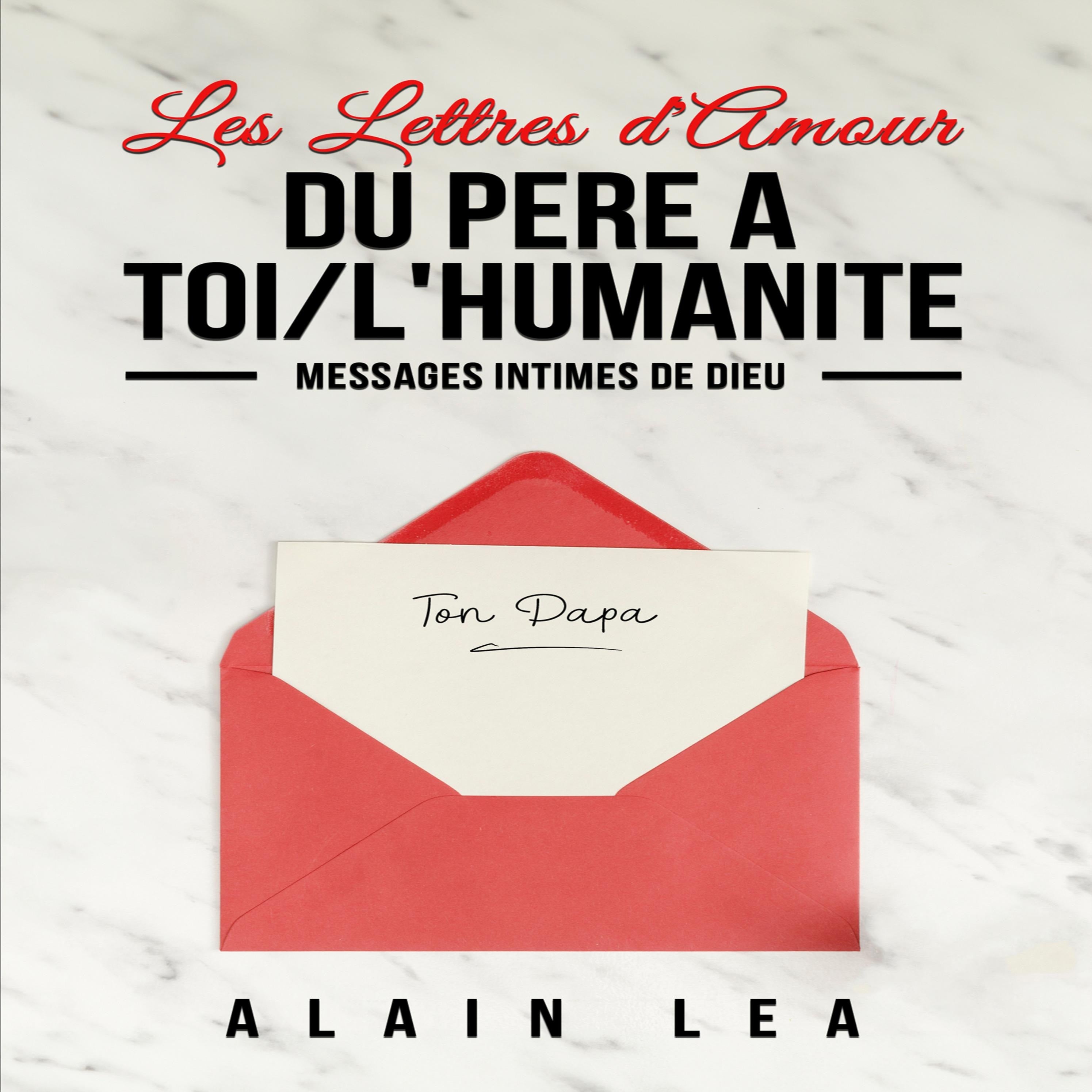 Les lettres d'amour du Père à TOI/l’humanité