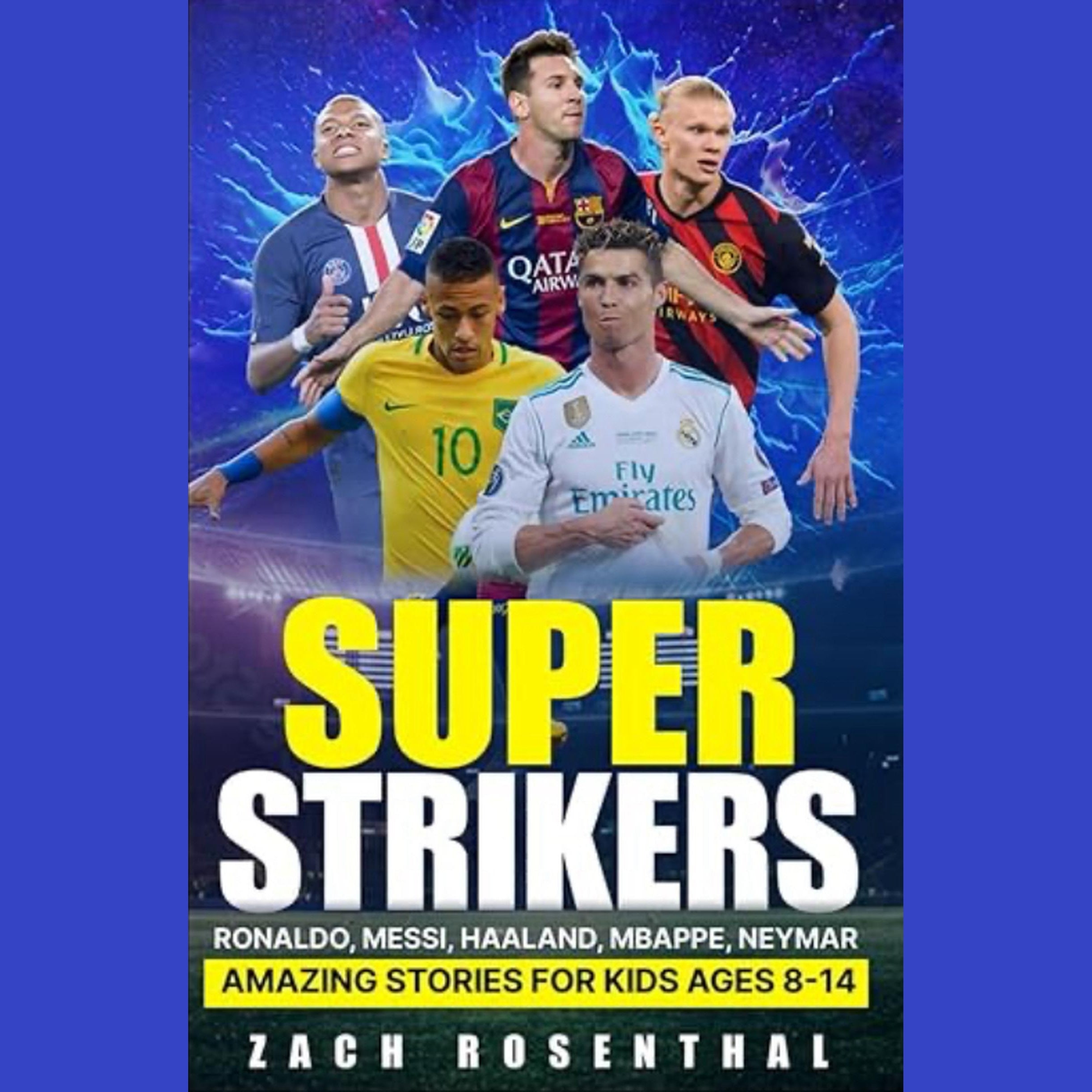 Super Strikers - Ronaldo, Messi, Neymar, Mbappe, Haaland