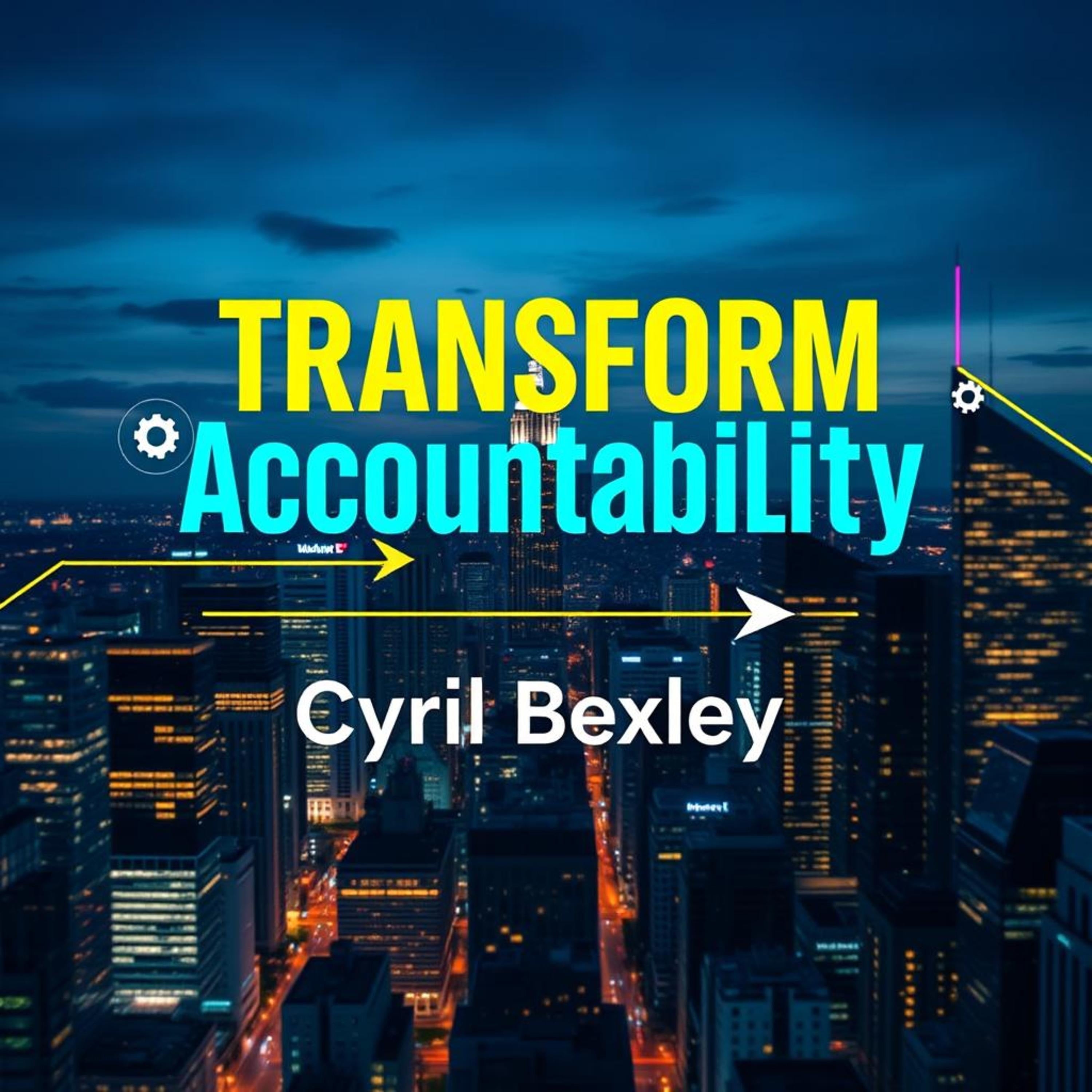 Transform Accountability: Secrets to Winning Results in Life and Work