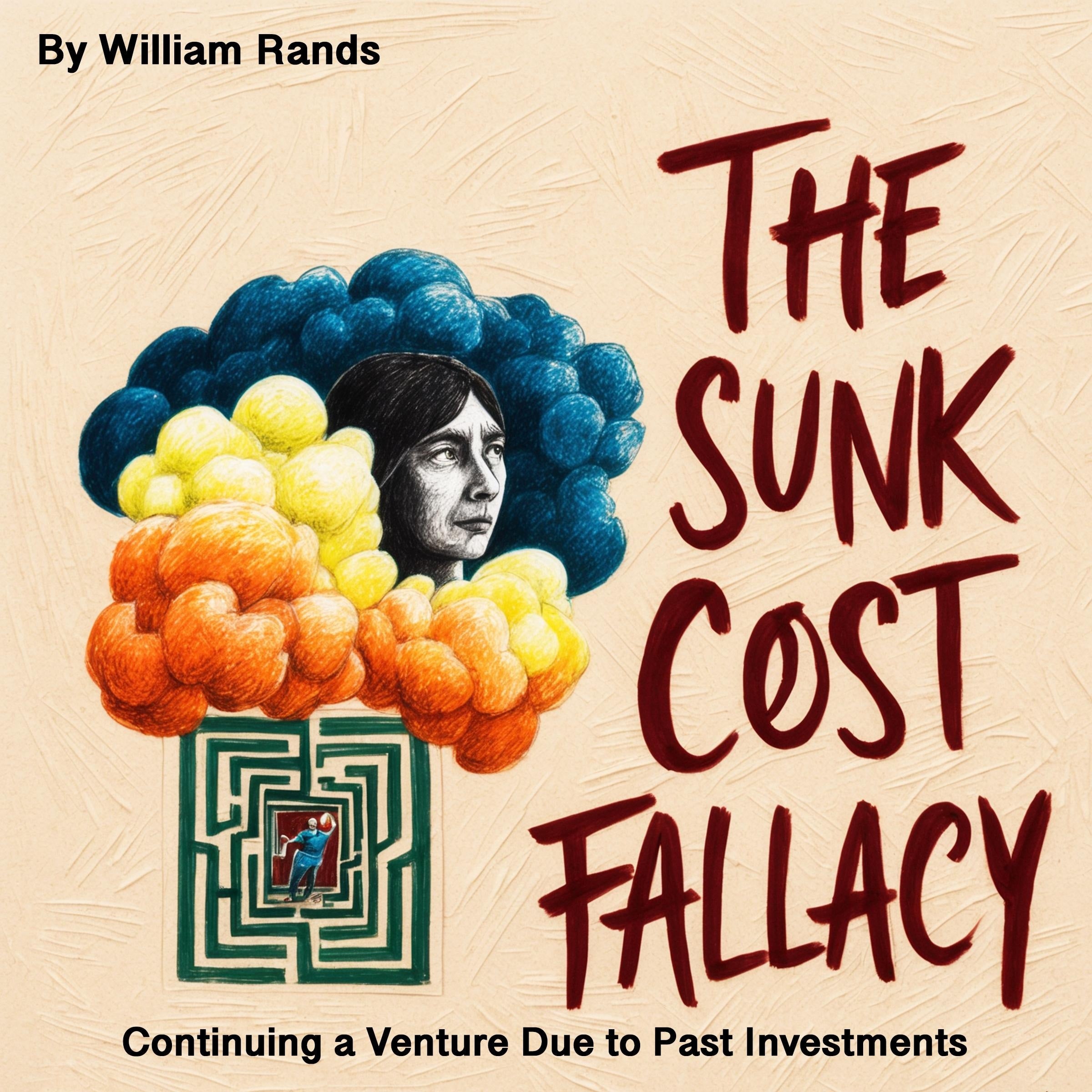 The Sunk Cost Fallacy