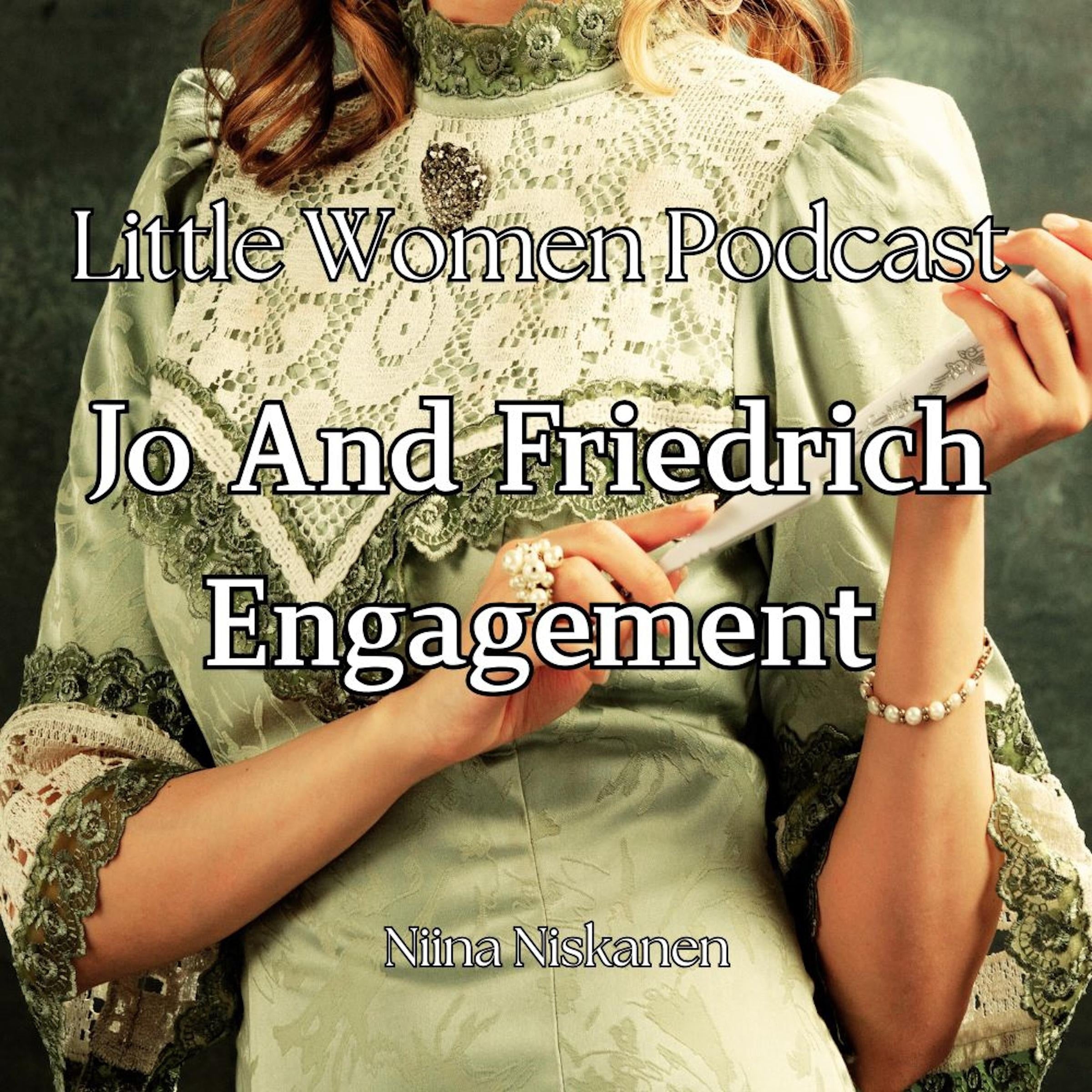Little Women Podcast: Jo And Friedrich Engagement