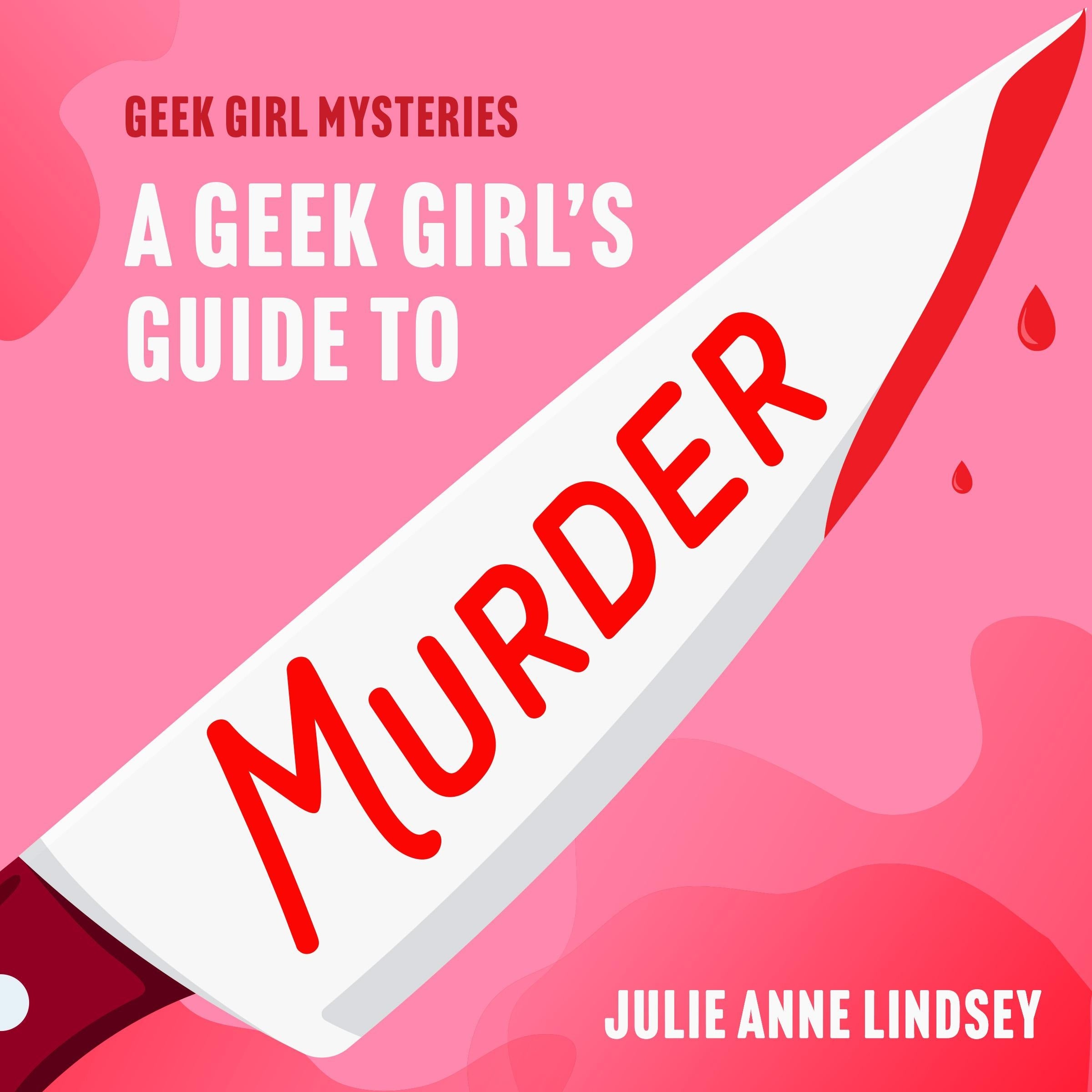 A Geek Girl's Guide to Murder