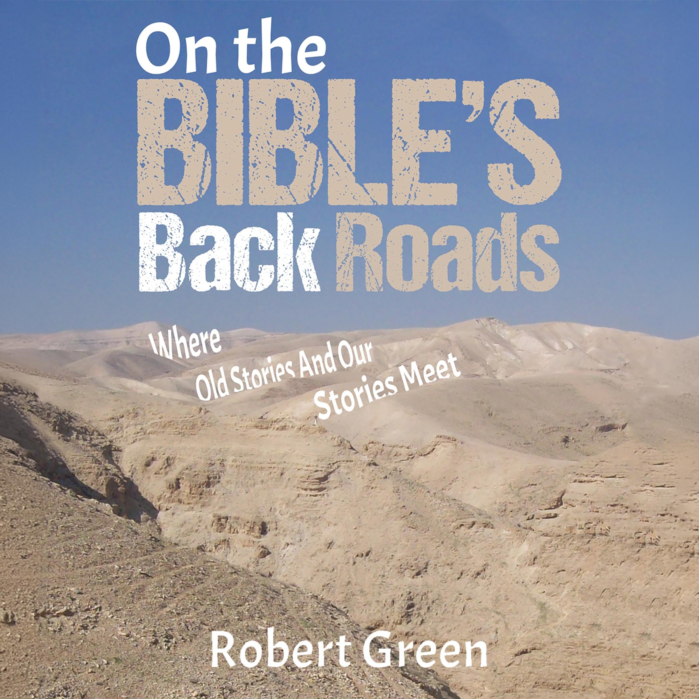 On the Bible's Back Roads