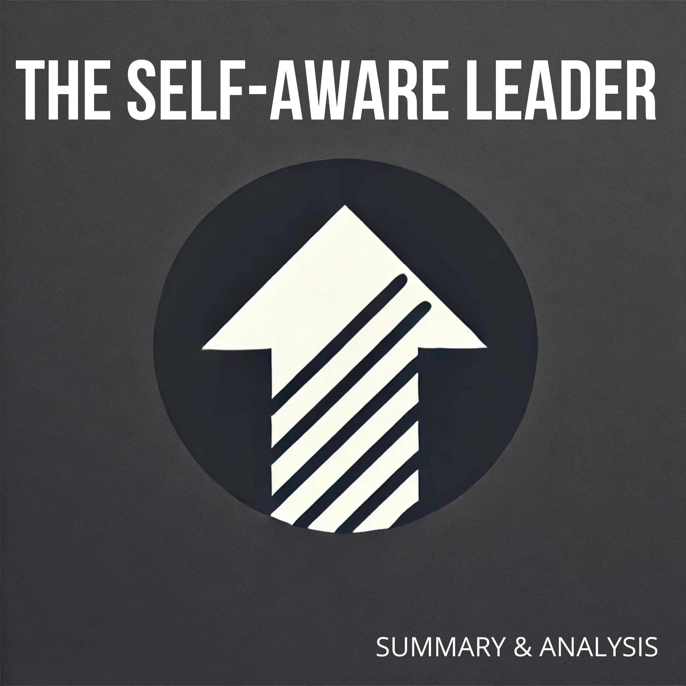The Self-Aware Leader: Book summary & analysis
