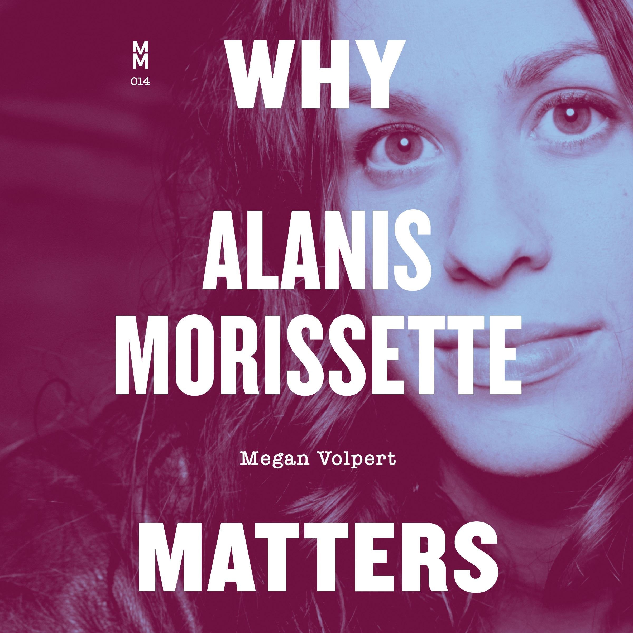 Why Alanis Morissette Matters