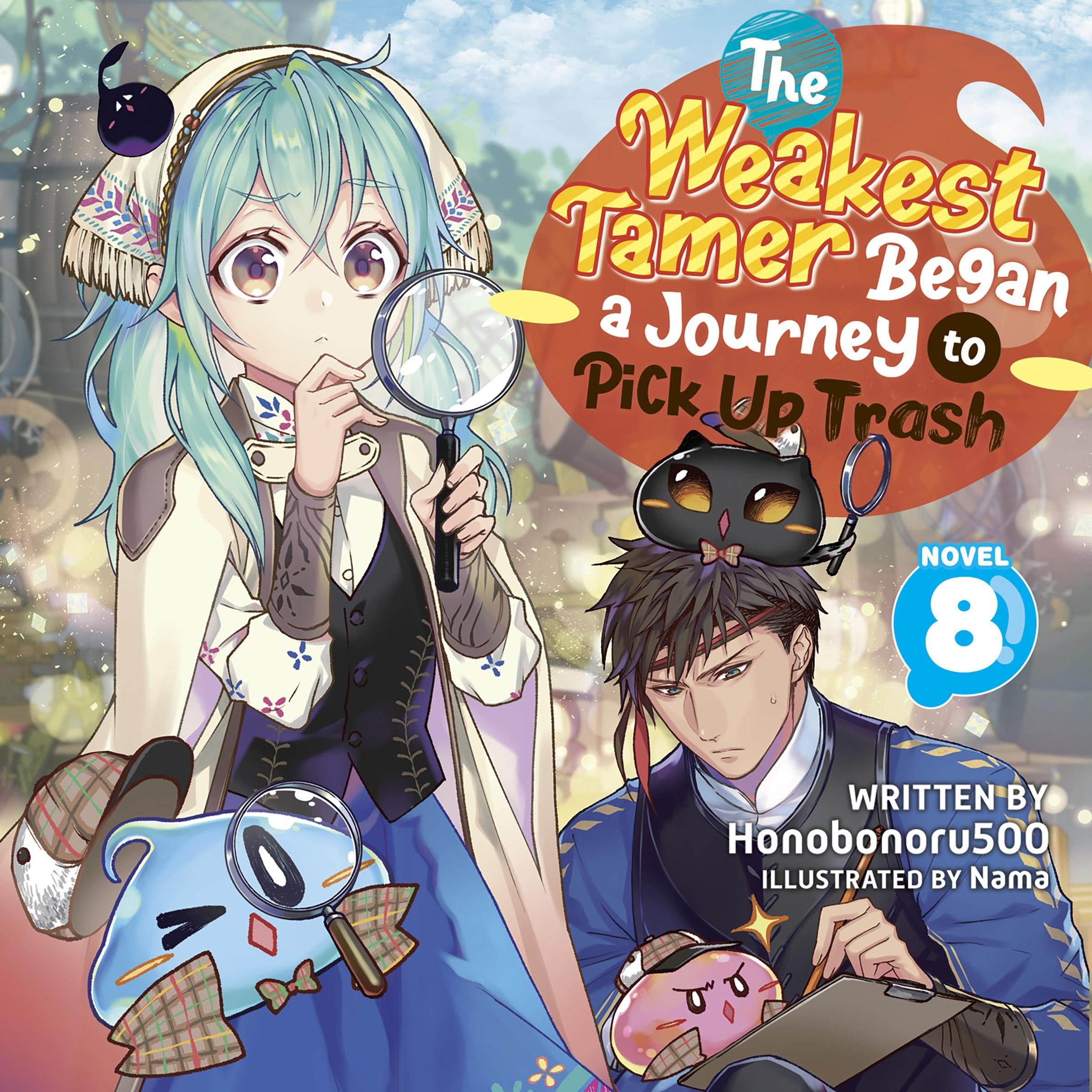 The Weakest Tamer Began a Journey to Pick Up Trash (Light Novel) Vol. 8