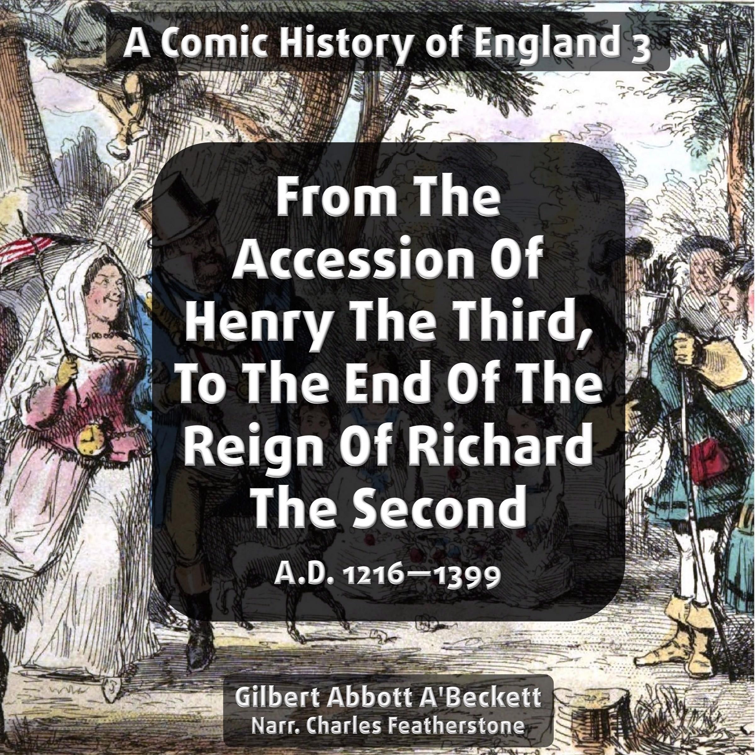 From The Accession Of Henry The Third, To The End Of The Reign Of Richard The Second. A.D. 1216—1399