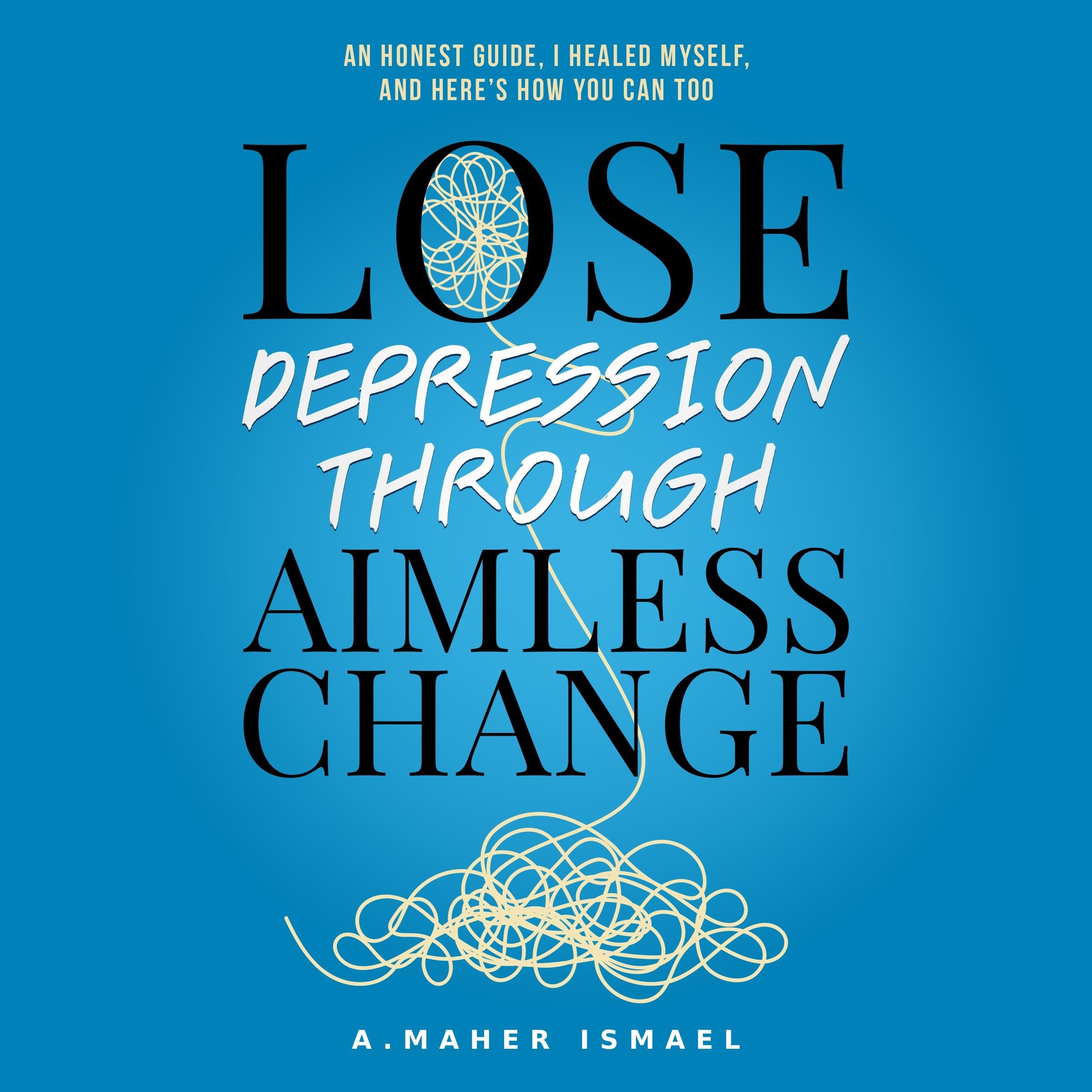 Lose Depression Through Aimless Change