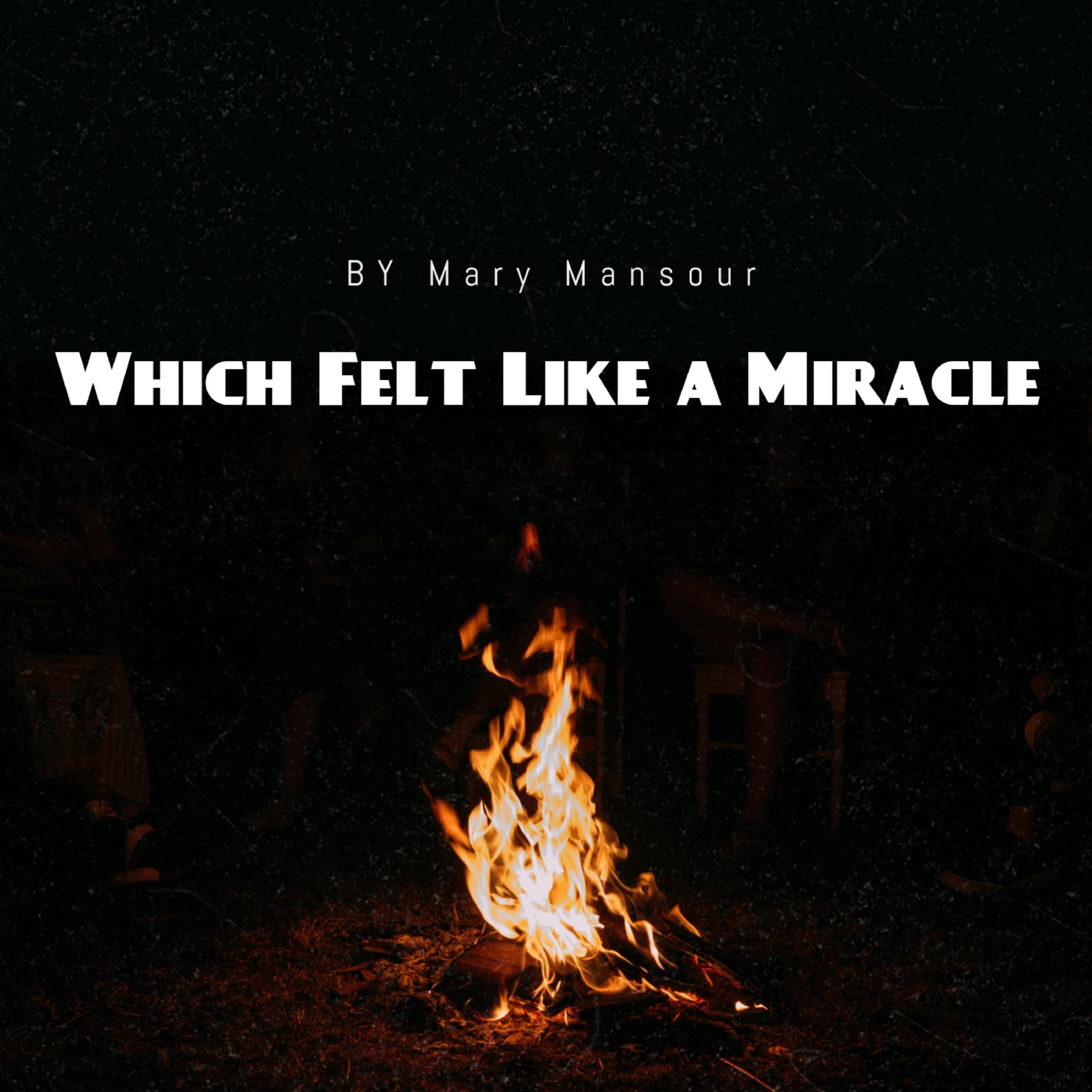 Which Felt Like a Miracle