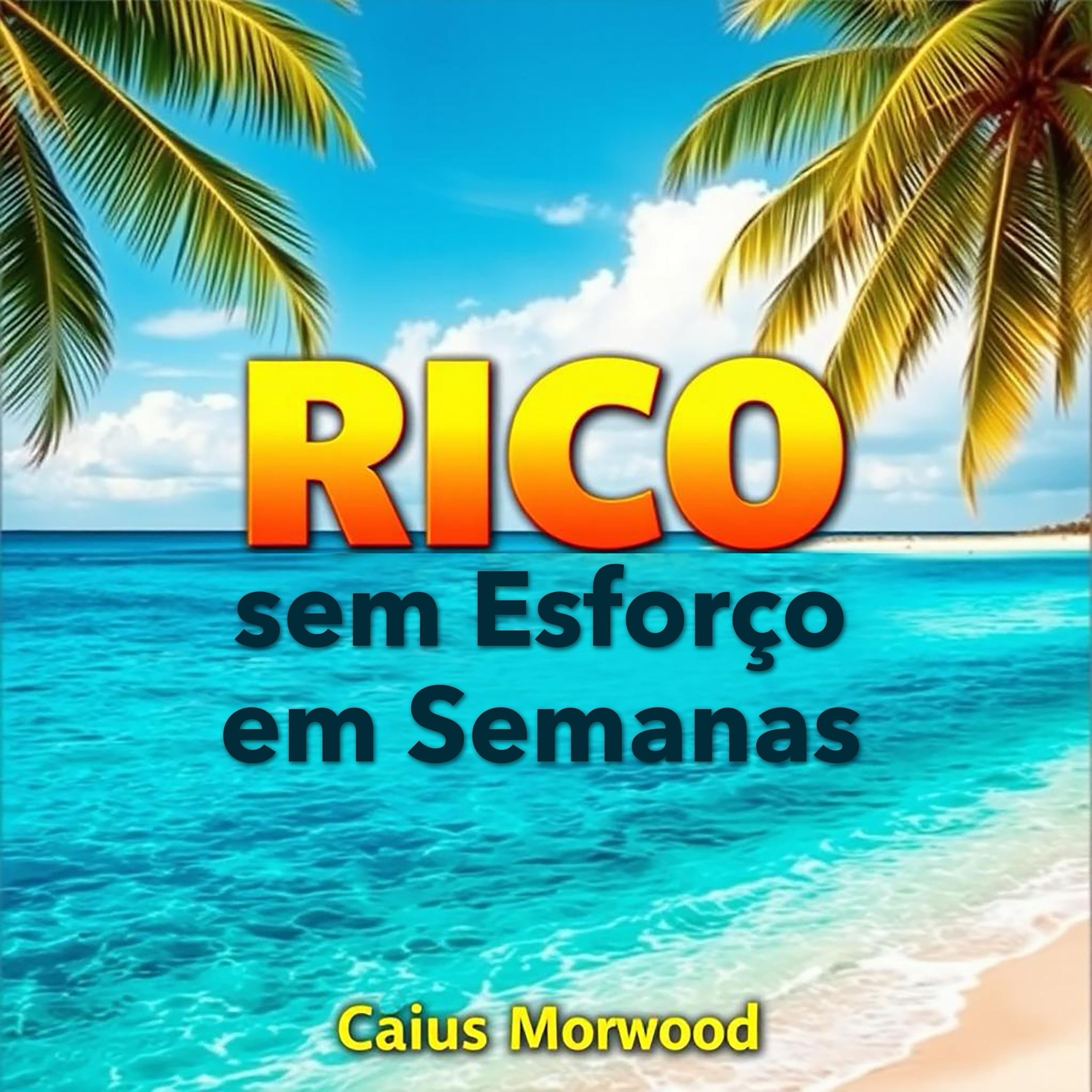 RICO sem Esforço em Semanas