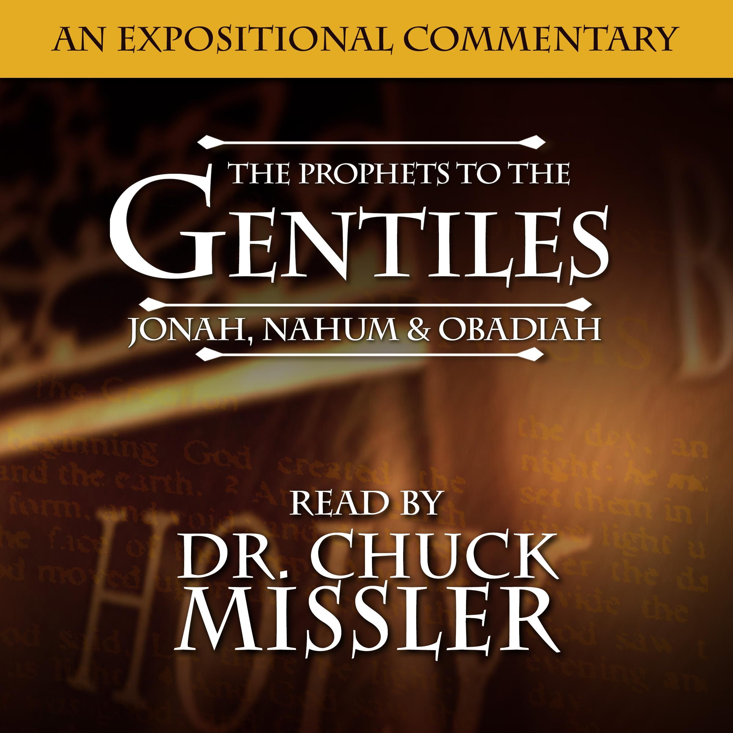 The Prophets to the Gentiles: Jonah, Nahum, Obadiah