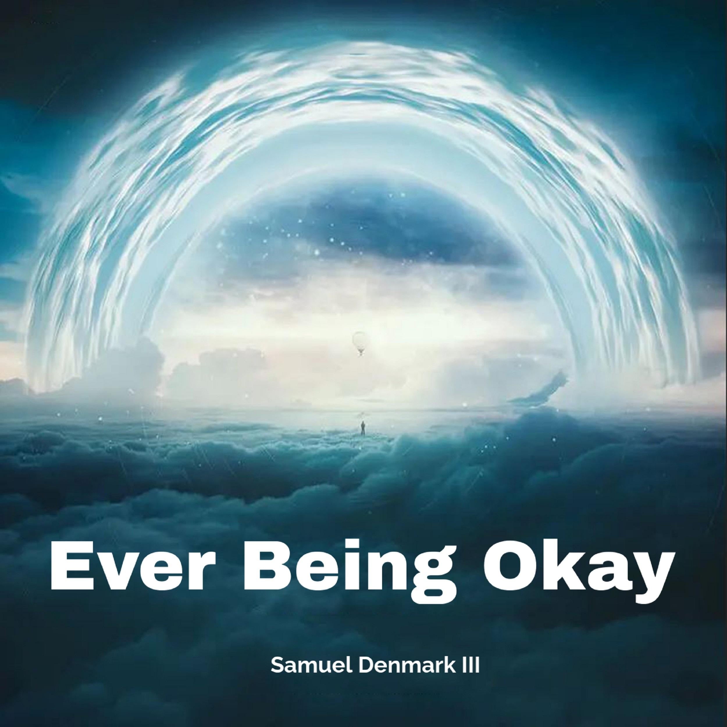 Ever Being Okay