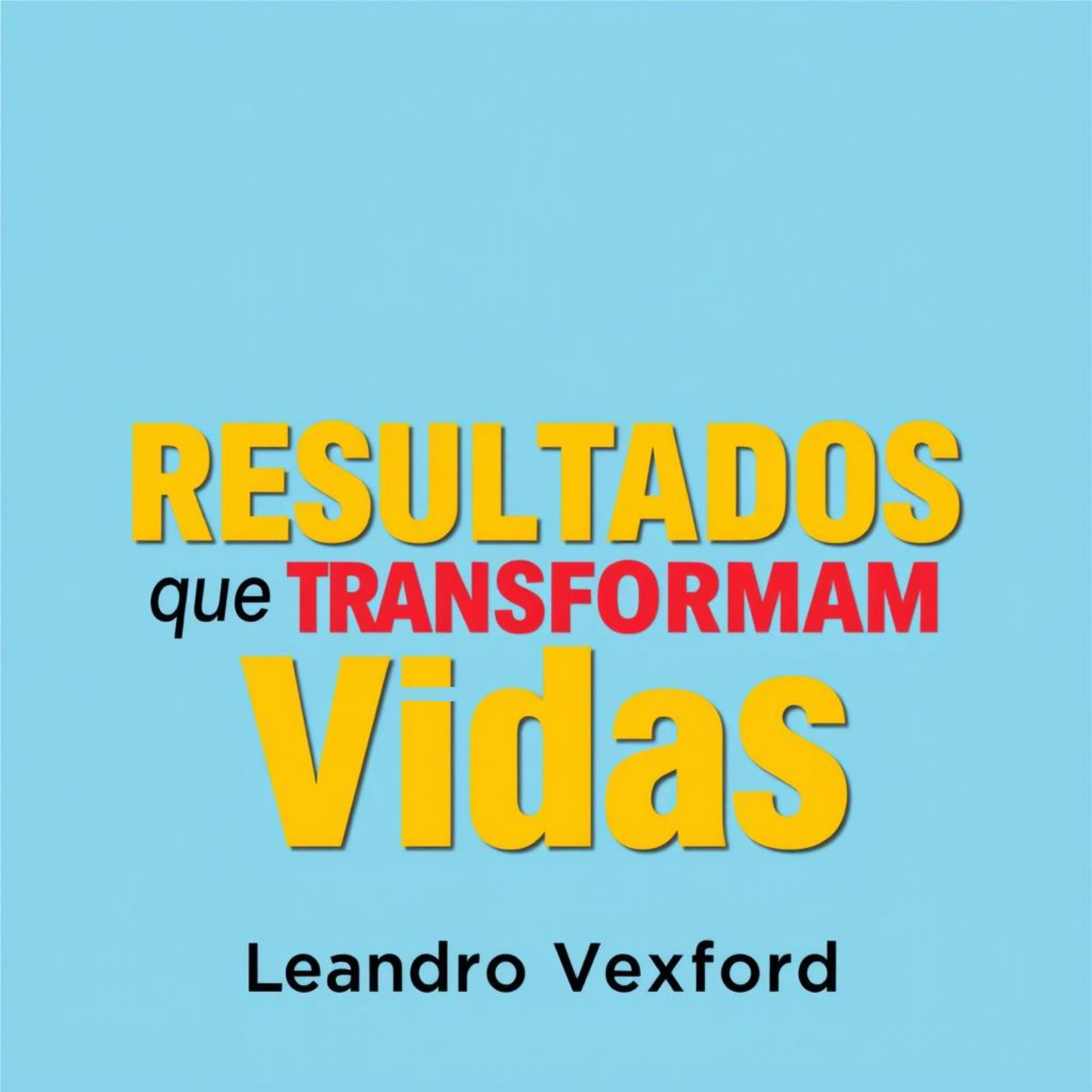 RESULTADOS que Transformam Vidas
