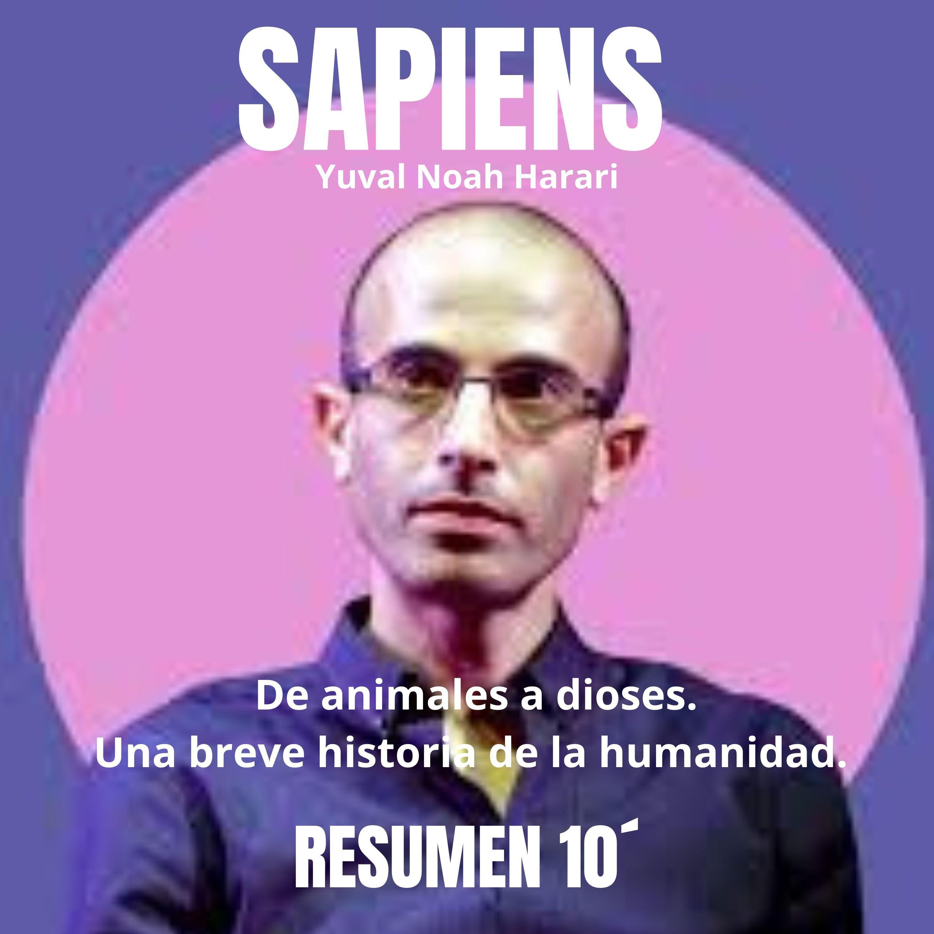Resumen 10 minutos: Sapiens: De animales a dioses